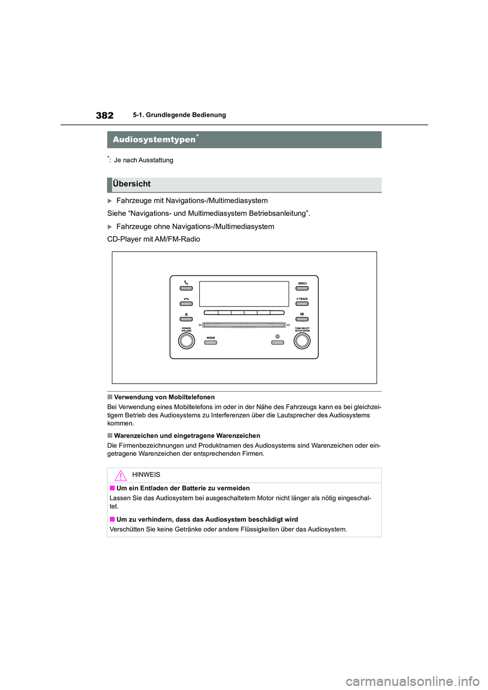TOYOTA COROLLA HATCHBACK 2023  Betriebsanleitungen (in German) 3825-1. Grundlegende Bedienung
5-1.Grundlegende Bedienung
*: Je nach Ausstattung
Fahrzeuge mit Navigations-/Multimediasystem 
Siehe “Navigations- und Multimediasystem Betriebsanleitung”.
Fah