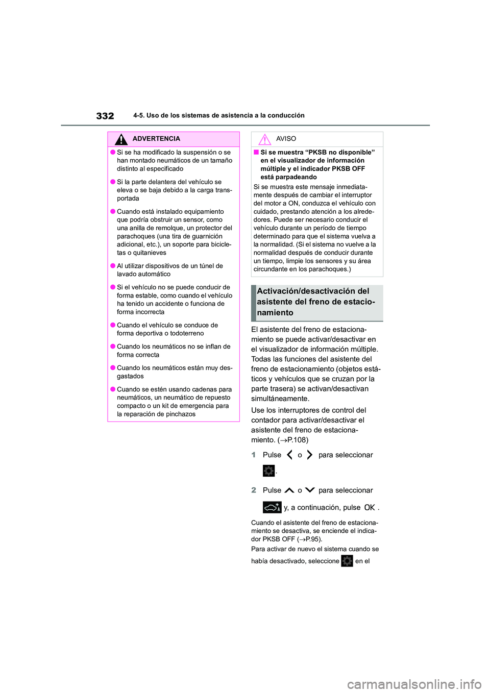 TOYOTA COROLLA HATCHBACK 2023 Manual del propietario (in Spanish) 3324-5. Uso de los sistemas de asistencia a la conducción
El asistente del freno de estaciona-
miento se puede activar/desactivar en
el visualizador de información múltiple.
Todas las funciones TOYOTA COROLLA HATCHBACK 2023 Manual del propietario (in Spanish) 3324-5. Uso de los sistemas de asistencia a la conducción
El asistente del freno de estaciona-
miento se puede activar/desactivar en
el visualizador de información múltiple.
Todas las funciones