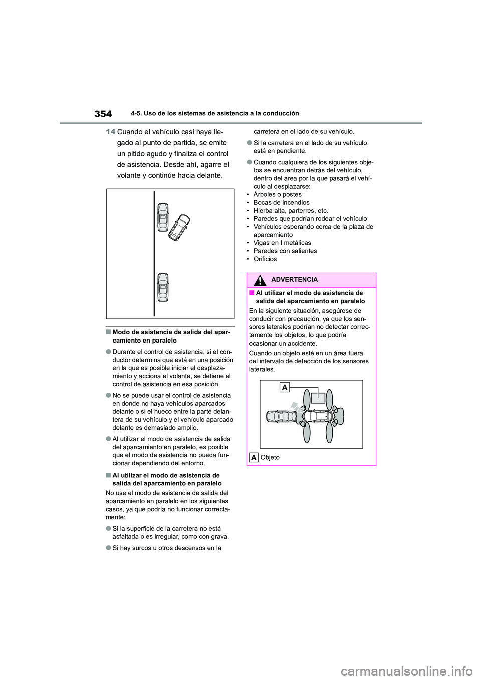 TOYOTA COROLLA HATCHBACK 2023 Manual del propietario (in Spanish) 3544-5. Uso de los sistemas de asistencia a la conducción
14Cuando el vehículo casi haya lle-
gado al punto de partida, se emite
un pitido agudo y finaliza el control
de asistencia. Desde ahí, a TOYOTA COROLLA HATCHBACK 2023 Manual del propietario (in Spanish) 3544-5. Uso de los sistemas de asistencia a la conducción
14Cuando el vehículo casi haya lle-
gado al punto de partida, se emite
un pitido agudo y finaliza el control
de asistencia. Desde ahí, a