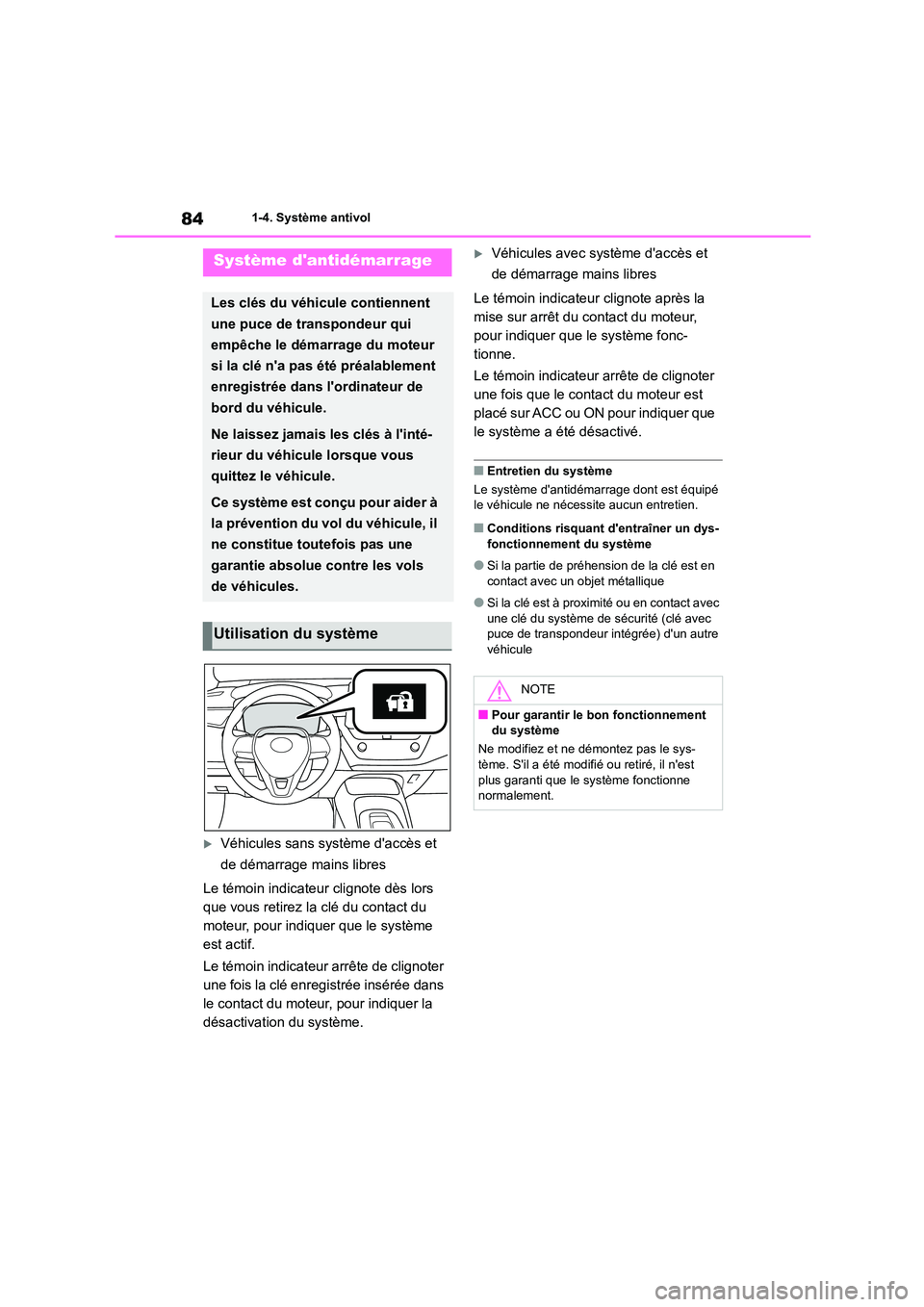 TOYOTA COROLLA HATCHBACK 2023 Manuel du propriétaire (in French) 841-4. Système antivol
1-4.Système antivol
Véhicules sans système daccès et
de démarrage mains libres
Le témoin indicateur clignote dès lors
que vous retirez la clé du contact du
mo TOYOTA COROLLA HATCHBACK 2023 Manuel du propriétaire (in French) 841-4. Système antivol
1-4.Système antivol
Véhicules sans système daccès et
de démarrage mains libres
Le témoin indicateur clignote dès lors
que vous retirez la clé du contact du
mo