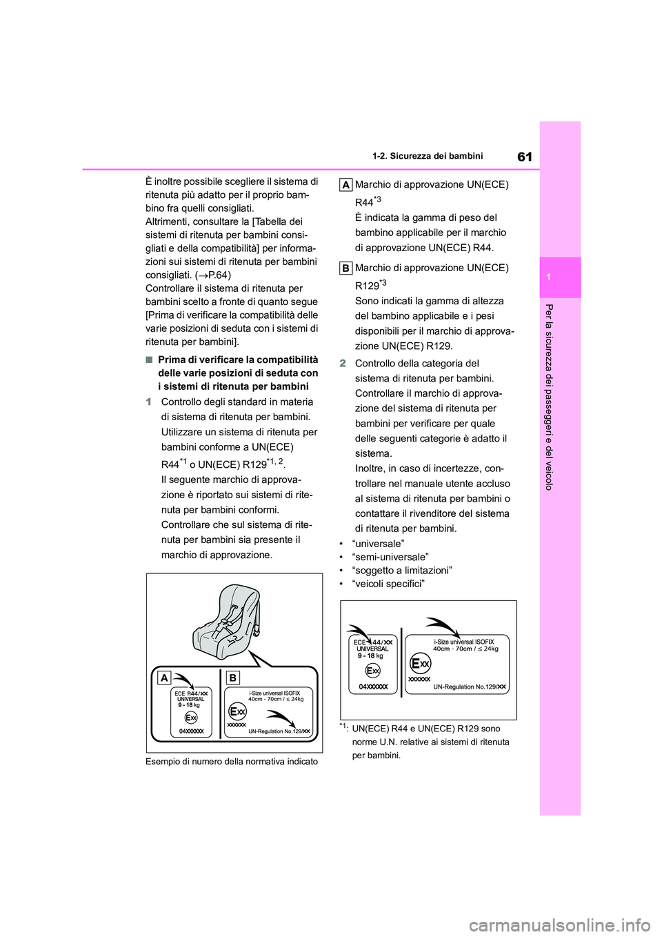 TOYOTA COROLLA HATCHBACK 2023 Manuale duso (in Italian) 61
1
1-2. Sicurezza dei bambini
Per la sicurezza dei passeggeri e del veicolo
È inoltre possibile scegliere il sistema di
ritenuta più adatto per il proprio bam-
bino fra quelli consigliati.
Alt TOYOTA COROLLA HATCHBACK 2023 Manuale duso (in Italian) 61
1
1-2. Sicurezza dei bambini
Per la sicurezza dei passeggeri e del veicolo
È inoltre possibile scegliere il sistema di
ritenuta più adatto per il proprio bam-
bino fra quelli consigliati.
Alt