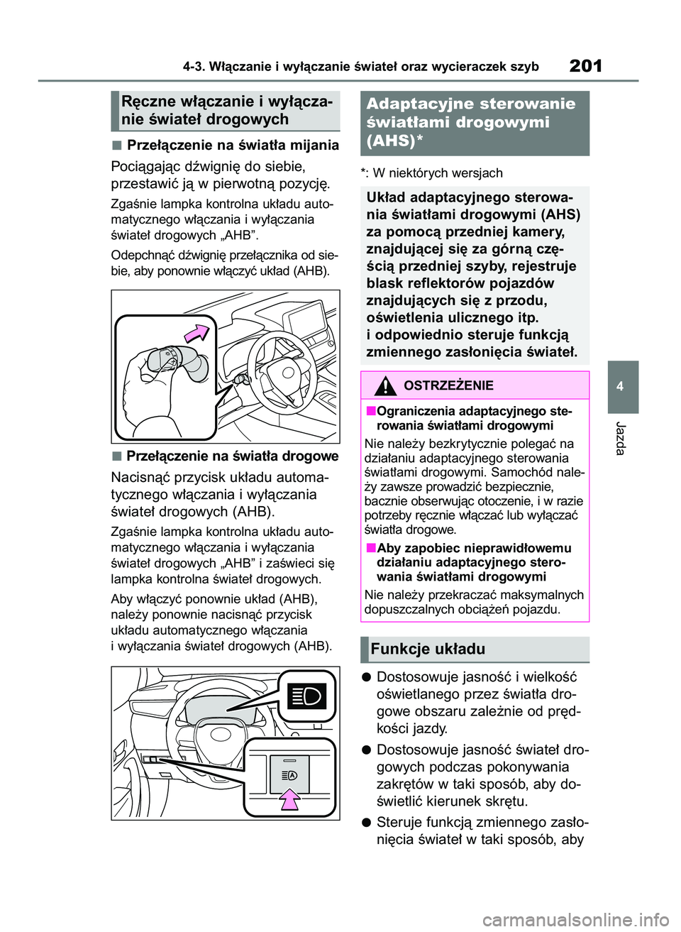 TOYOTA COROLLA HATCHBACK 2023 Instrukcja obsługi (in Polish) Prze∏àczenie na Êwiat∏a mijania
Pociàgajàc dêwigni´ do siebie,
przestawiç jà w pierwotnà pozycj´.
ZgaÊnie lampka kontrolna uk∏adu auto-
matycznego w∏àczania i wy∏àczania
Êwiate TOYOTA COROLLA HATCHBACK 2023 Instrukcja obsługi (in Polish) Prze∏àczenie na Êwiat∏a mijania
Pociàgajàc dêwigni´ do siebie,
przestawiç jà w pierwotnà pozycj´.
ZgaÊnie lampka kontrolna uk∏adu auto-
matycznego w∏àczania i wy∏àczania
Êwiate