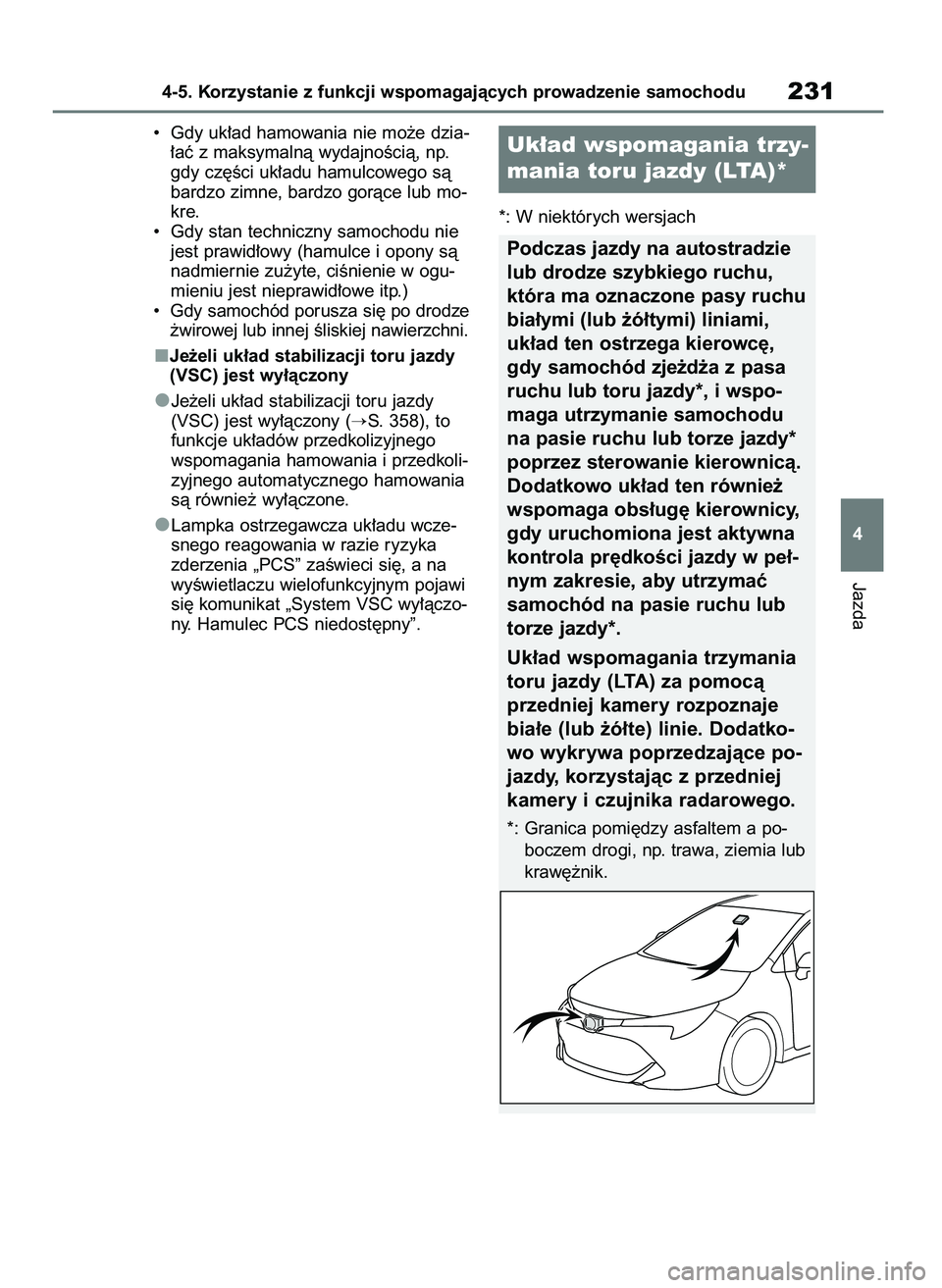 TOYOTA COROLLA HATCHBACK 2023  Instrukcja obsługi (in Polish) •  Gdy uk∏ad hamowania nie mo˝e dzia-
∏aç z maksymalnà wydajnoÊcià, np.
gdy cz´Êci uk∏adu hamulcowego sà
bardzo zimne, bardzo goràce lub mo-
kre.
•  Gdy stan techniczny samochodu ni