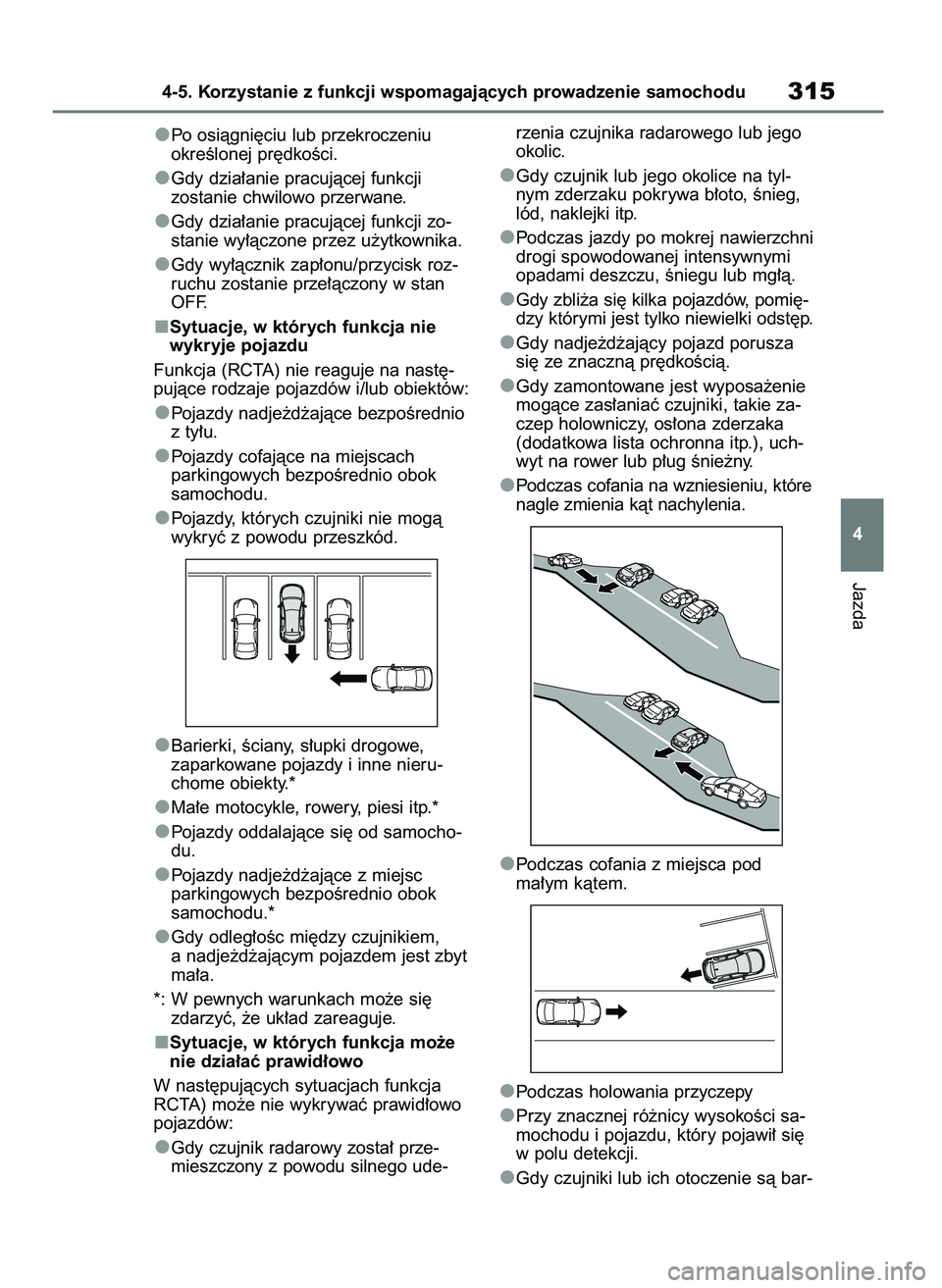TOYOTA COROLLA HATCHBACK 2023  Instrukcja obsługi (in Polish) Po osiàgni´ciu lub przekroczeniu
okreÊlonej pr´dkoÊci.
Gdy dzia∏anie pracujàcej funkcji 
zostanie chwilowo przerwane.
Gdy dzia∏anie pracujàcej funkcji zo-
stanie wy∏àczone przez u˝ytkow