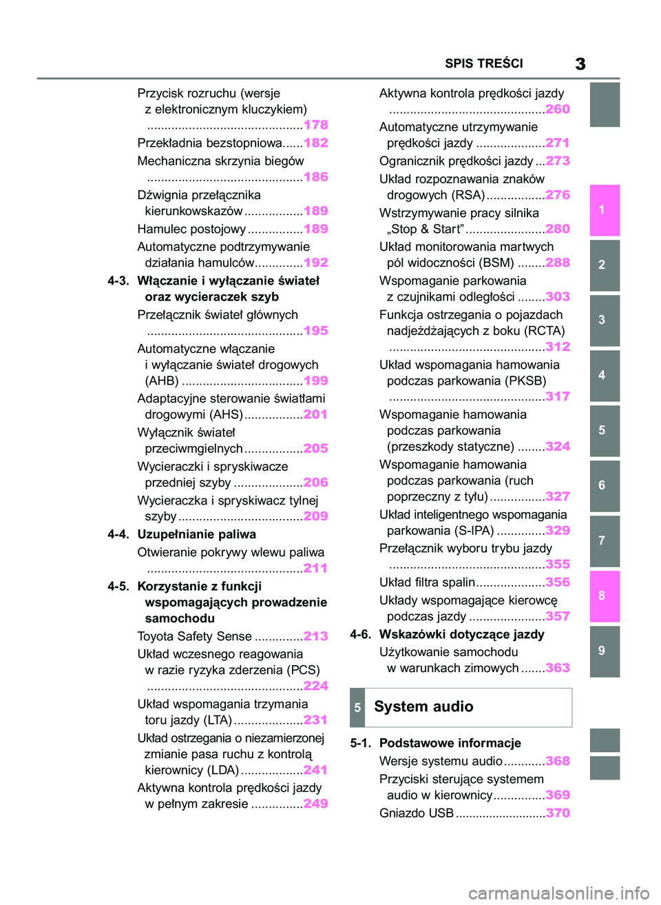 TOYOTA COROLLA HATCHBACK 2023  Instrukcja obsługi (in Polish) Przycisk rozruchu (wersje 
z elektronicznym kluczykiem)
.............................................178
Przek∏adnia bezstopniowa......182
Mechaniczna skrzynia biegów
..............................