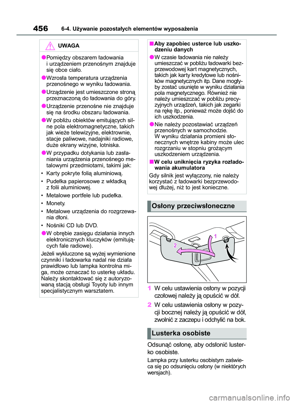 TOYOTA COROLLA HATCHBACK 2023 Instrukcja obsługi (in Polish) 1W celu ustawienia os∏ony w pozycji
czo∏owej nale˝y jà opuÊciç w dó∏.
2W celu ustawienia os∏ony w pozy-
cji bocznej nale˝y jà opuÊciç w dó∏,
zwolniç z zaczepu i odchyliç na bok.
TOYOTA COROLLA HATCHBACK 2023 Instrukcja obsługi (in Polish) 1W celu ustawienia os∏ony w pozycji
czo∏owej nale˝y jà opuÊciç w dó∏.
2W celu ustawienia os∏ony w pozy-
cji bocznej nale˝y jà opuÊciç w dó∏,
zwolniç z zaczepu i odchyliç na bok.