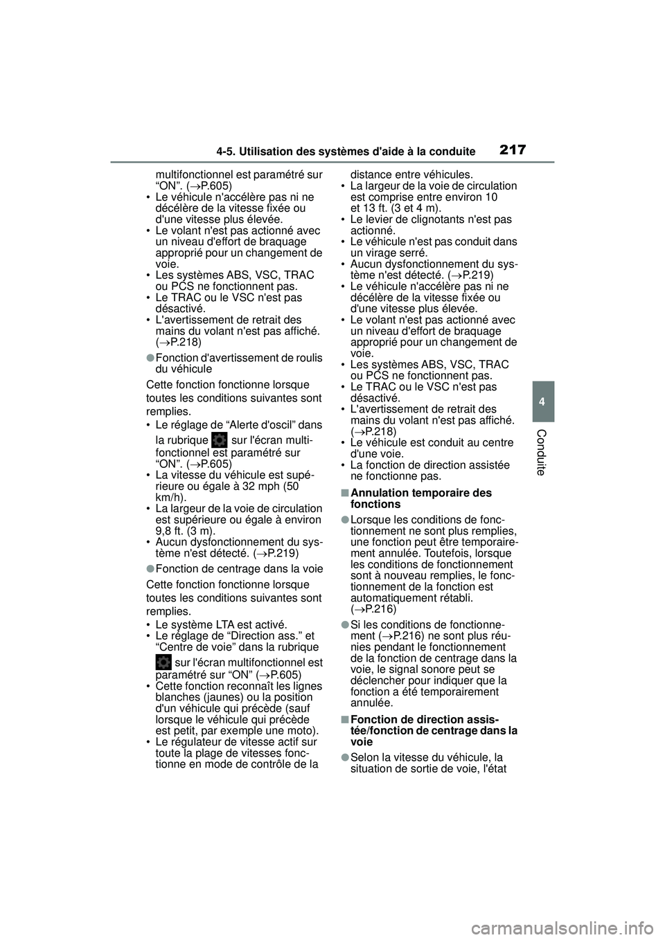 TOYOTA COROLLA HATCHBACK 2021 Manuel du propriétaire (in French) 2174-5. Utilisation des systèmes daide à la conduite
4
Conduite
COROLLA H/B_Dmultifonctionnel est paramétré sur
“ON”. (
P.605)
• Le véhicule naccélère pas ni ne
décélère de la v TOYOTA COROLLA HATCHBACK 2021 Manuel du propriétaire (in French) 2174-5. Utilisation des systèmes daide à la conduite
4
Conduite
COROLLA H/B_Dmultifonctionnel est paramétré sur
“ON”. (
P.605)
• Le véhicule naccélère pas ni ne
décélère de la v