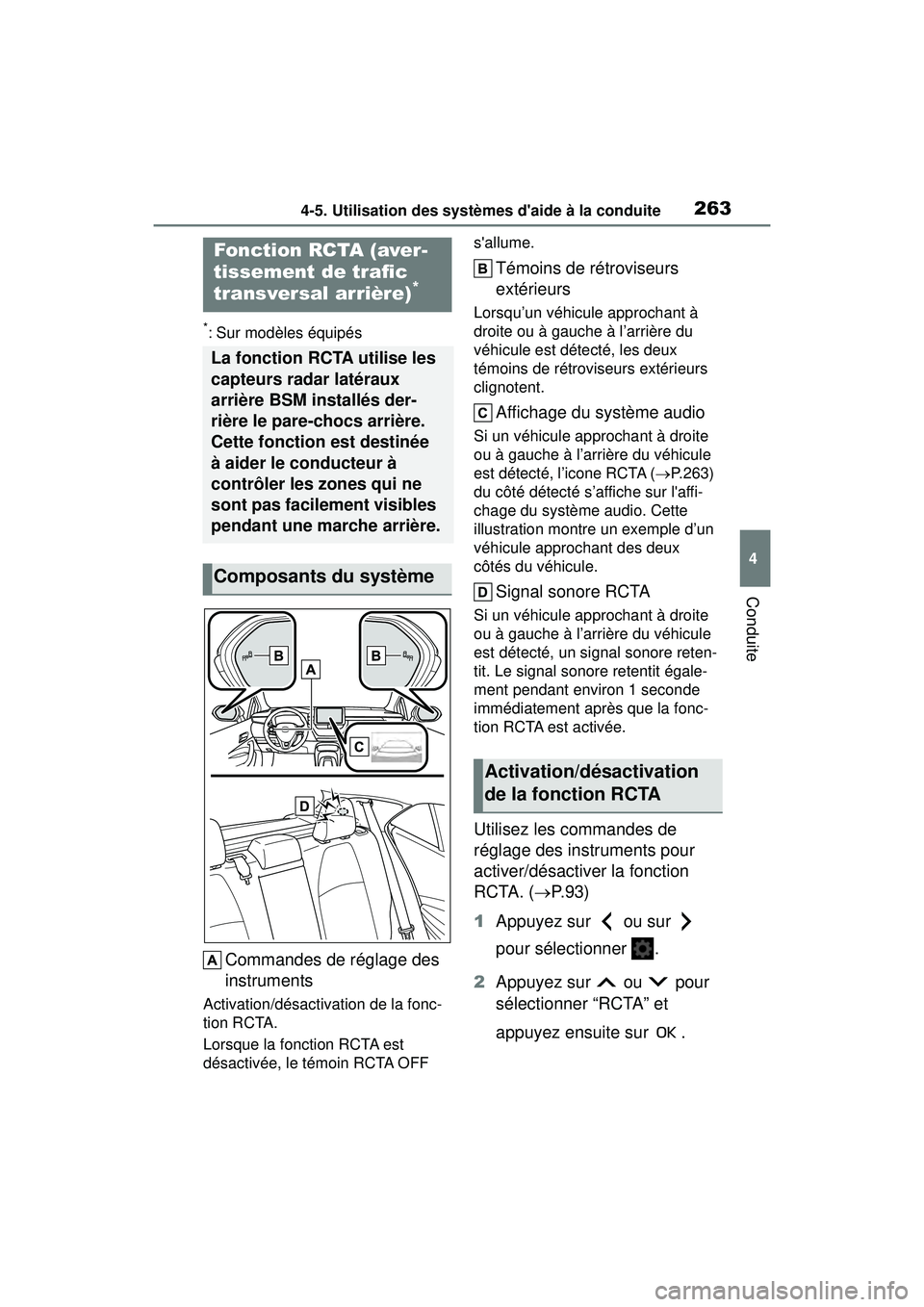 TOYOTA COROLLA HATCHBACK 2021 Manuel du propriétaire (in French) 2634-5. Utilisation des systèmes daide à la conduite
4
Conduite
COROLLA H/B_D
*: Sur modèles équipés
Commandes de réglage des
instruments
Activation/désactivation de la fonc-
tion RCTA.
Lorsq TOYOTA COROLLA HATCHBACK 2021 Manuel du propriétaire (in French) 2634-5. Utilisation des systèmes daide à la conduite
4
Conduite
COROLLA H/B_D
*: Sur modèles équipés
Commandes de réglage des
instruments
Activation/désactivation de la fonc-
tion RCTA.
Lorsq