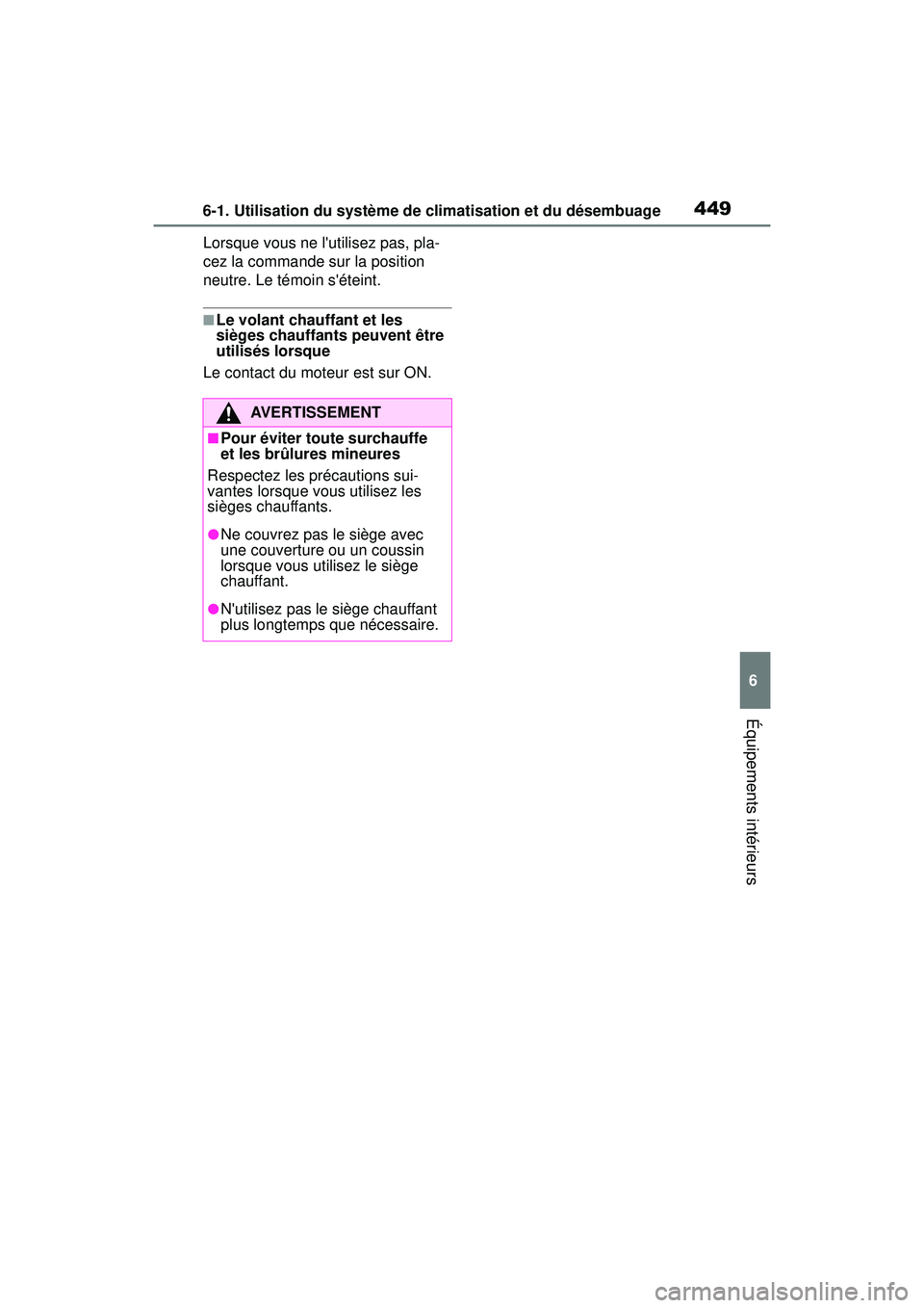 TOYOTA COROLLA HATCHBACK 2021 Manuel du propriétaire (in French) 4496-1. Utilisation du système de climatisation et du désembuage
6
Équipements intérieurs
COROLLA H/B_DLorsque vous ne lutilisez pas, pla-
cez la commande sur la position
neutre. Le témoin sé TOYOTA COROLLA HATCHBACK 2021 Manuel du propriétaire (in French) 4496-1. Utilisation du système de climatisation et du désembuage
6
Équipements intérieurs
COROLLA H/B_DLorsque vous ne lutilisez pas, pla-
cez la commande sur la position
neutre. Le témoin sé