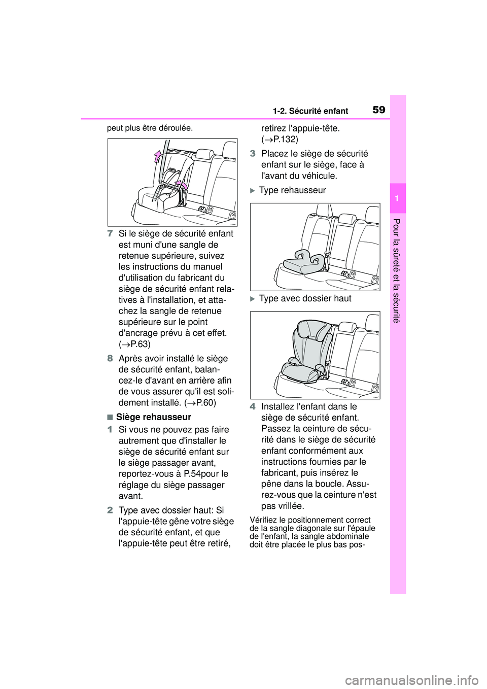 TOYOTA COROLLA HATCHBACK 2021  Manuel du propriétaire (in French) 591-2. Sécurité enfant
1
Pour la sûreté et la sécurité
COROLLA H/B_Dpeut plus être déroulée.
7
Si le siège de sécurité enfant 
est muni dune sangle de 
retenue supérieure, suivez 
les in