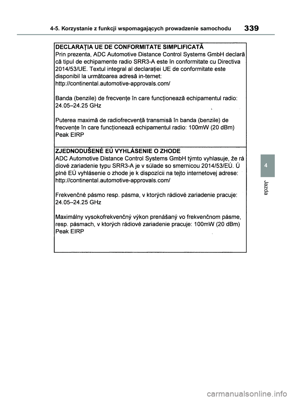 TOYOTA COROLLA HATCHBACK 2020 Instrukcja obsługi (in Polish) Jazda
4-5. Korzystanie z funkcji wspomagajàcych prowadzenie samochodu339
4
8 Corolla TMUK HV OM12P55E 3/4/21 4:07 PM Page 339 TOYOTA COROLLA HATCHBACK 2020 Instrukcja obsługi (in Polish) Jazda
4-5. Korzystanie z funkcji wspomagajàcych prowadzenie samochodu339
4
8 Corolla TMUK HV OM12P55E 3/4/21 4:07 PM Page 339