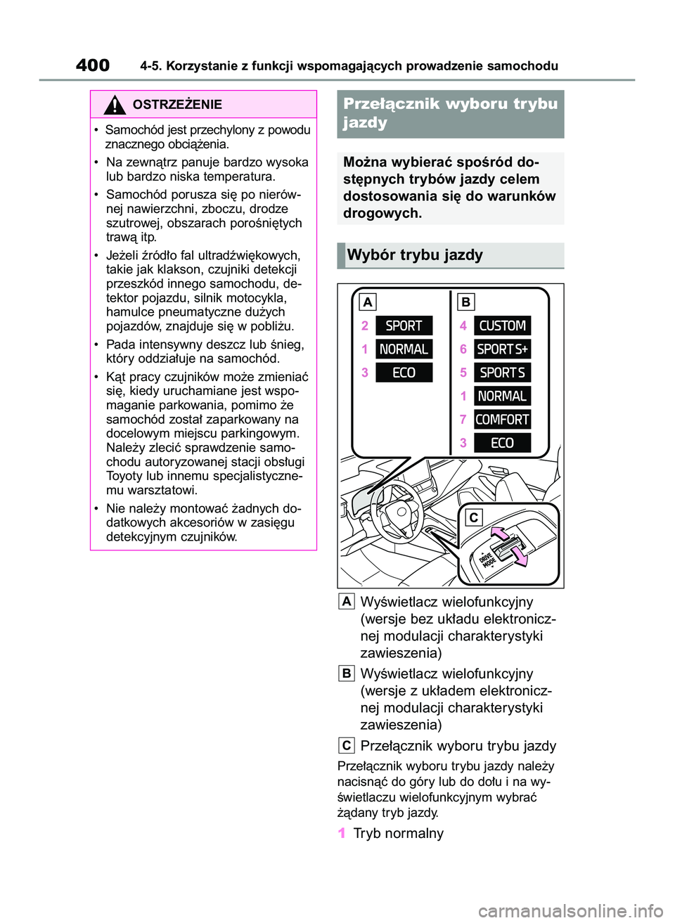 TOYOTA COROLLA HATCHBACK 2020  Instrukcja obsługi (in Polish) WyÊwietlacz wielofunkcyjny
(wersje bez uk∏adu elektronicz-
nej modulacji charakterystyki
zawieszenia)
WyÊwietlacz wielofunkcyjny
(wersje z uk∏adem elektronicz-
nej modulacji charakterystyki
zawi