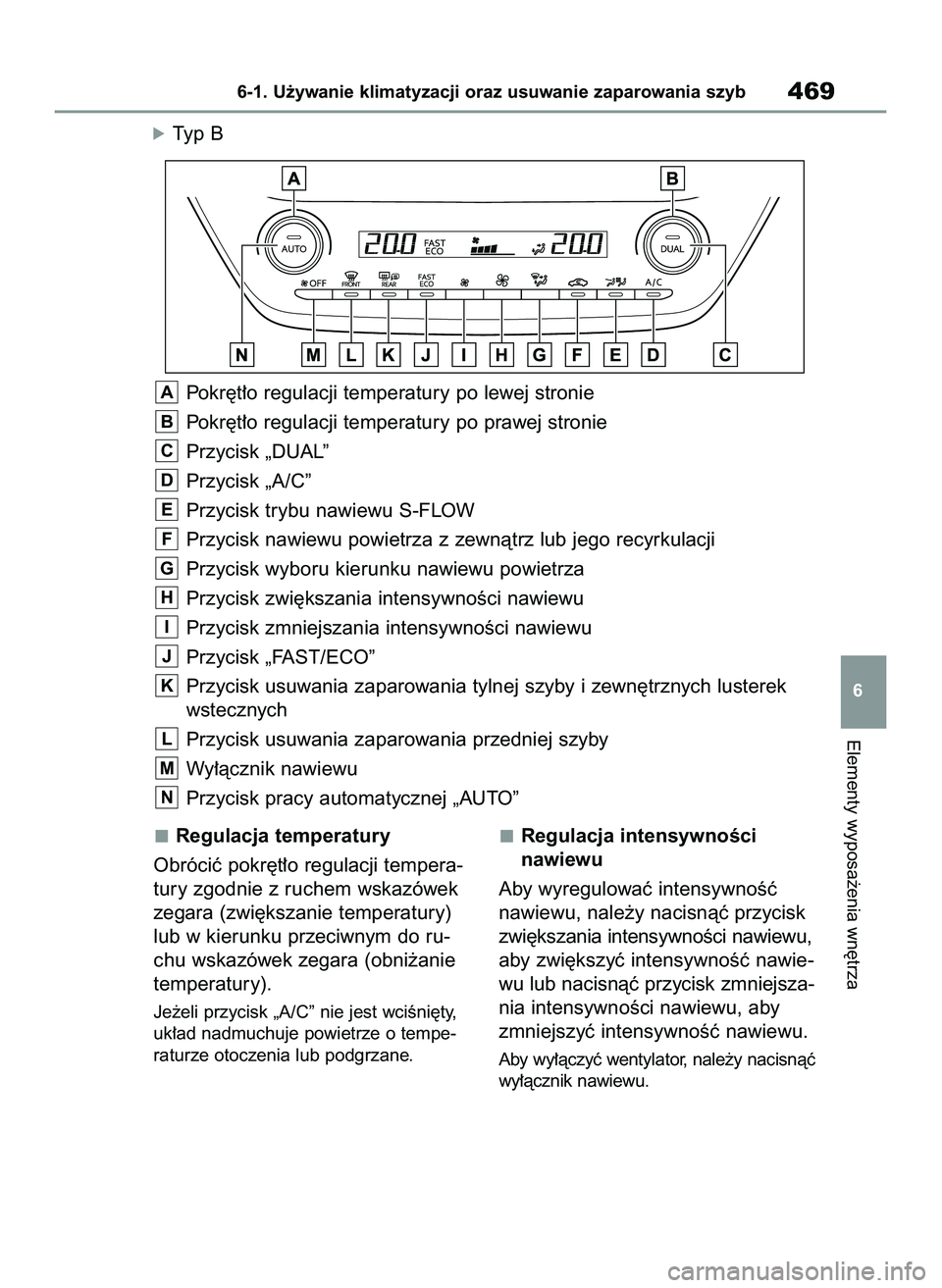 TOYOTA COROLLA HATCHBACK 2020 Instrukcja obsługi (in Polish) Regulacja temperatury
Obróciç pokr´t∏o regulacji tempera-
tury zgodnie z ruchem wskazówek
zegara (zwi´kszanie temperatury)
lub w kierunku przeciwnym do ru-
chu wskazówek zegara (obni˝anie
tem TOYOTA COROLLA HATCHBACK 2020 Instrukcja obsługi (in Polish) Regulacja temperatury
Obróciç pokr´t∏o regulacji tempera-
tury zgodnie z ruchem wskazówek
zegara (zwi´kszanie temperatury)
lub w kierunku przeciwnym do ru-
chu wskazówek zegara (obni˝anie
tem