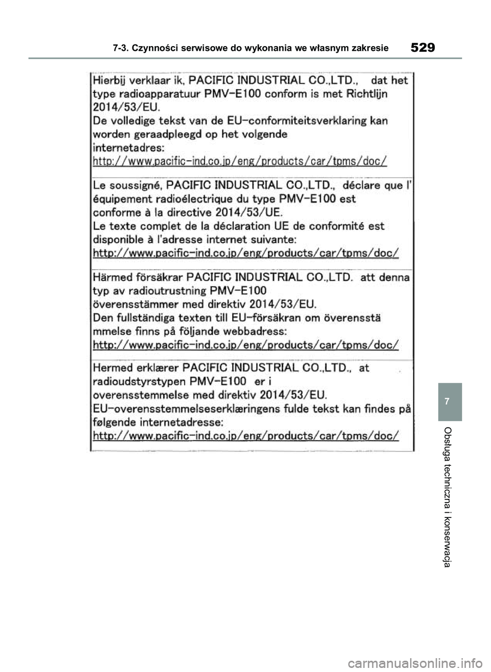 TOYOTA COROLLA HATCHBACK 2020 Instrukcja obsługi (in Polish) Obs∏uga techniczna i konserwacja
7-3. CzynnoÊci serwisowe do wykonania we w∏asnym zakresie529
7
8 Corolla TMUK HV OM12P55E 3/4/21 4:08 PM Page 529 TOYOTA COROLLA HATCHBACK 2020 Instrukcja obsługi (in Polish) Obs∏uga techniczna i konserwacja
7-3. CzynnoÊci serwisowe do wykonania we w∏asnym zakresie529
7
8 Corolla TMUK HV OM12P55E 3/4/21 4:08 PM Page 529