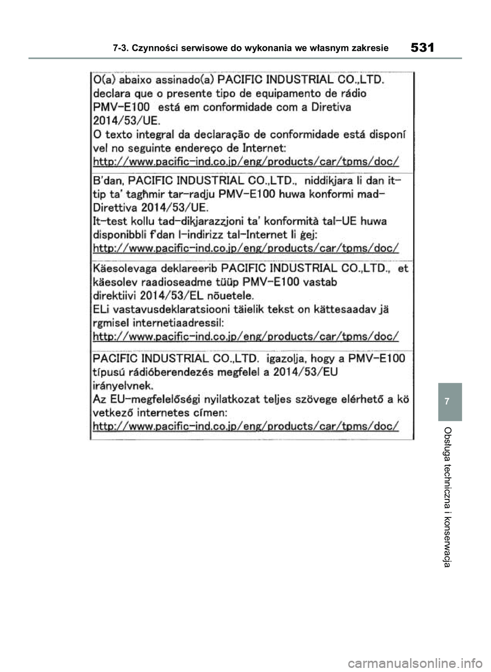 TOYOTA COROLLA HATCHBACK 2020 Instrukcja obsługi (in Polish) Obs∏uga techniczna i konserwacja
7-3. CzynnoÊci serwisowe do wykonania we w∏asnym zakresie531
7
8 Corolla TMUK HV OM12P55E 3/4/21 4:08 PM Page 531 TOYOTA COROLLA HATCHBACK 2020 Instrukcja obsługi (in Polish) Obs∏uga techniczna i konserwacja
7-3. CzynnoÊci serwisowe do wykonania we w∏asnym zakresie531
7
8 Corolla TMUK HV OM12P55E 3/4/21 4:08 PM Page 531