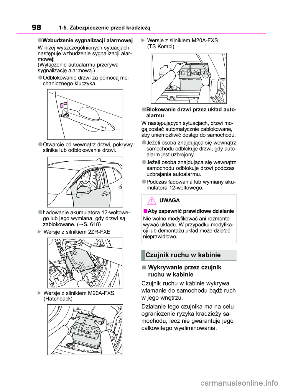TOYOTA COROLLA HATCHBACK 2020 Instrukcja obsługi (in Polish) Wzbudzenie sygnalizacji alarmowej
W ni˝ej wyszczególnionych sytuacjach
nast´puje wzbudzenie sygnalizacji alar-
mowej:
(Wy∏àczenie autoalarmu przerywa
sygnalizacj´ alarmowà.)
Odblokowanie drzw TOYOTA COROLLA HATCHBACK 2020 Instrukcja obsługi (in Polish) Wzbudzenie sygnalizacji alarmowej
W ni˝ej wyszczególnionych sytuacjach
nast´puje wzbudzenie sygnalizacji alar-
mowej:
(Wy∏àczenie autoalarmu przerywa
sygnalizacj´ alarmowà.)
Odblokowanie drzw