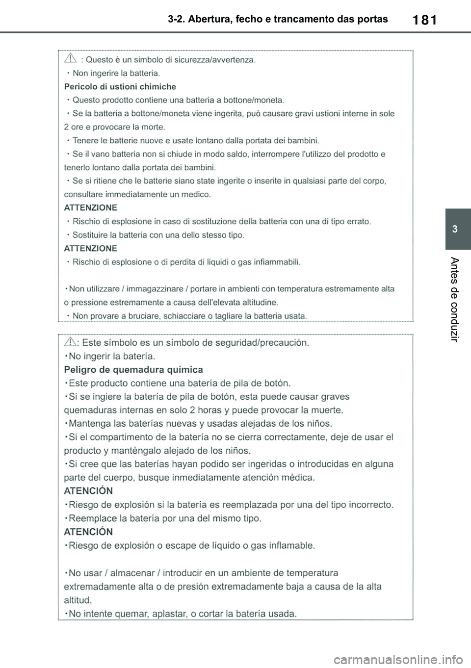 TOYOTA COROLLA HATCHBACK 2021  Manual de utilização (in Portuguese) 181
� ������$�E�H�U�W�X�U�D���I�H�F�K�R��H��W�U�D�Q�F�D�P�H�Q�W�R��G�D�V��S�R�U�W�D�V
�$�Q�W�H�V��G�H��F�R�Q�G�X�]�L�U 