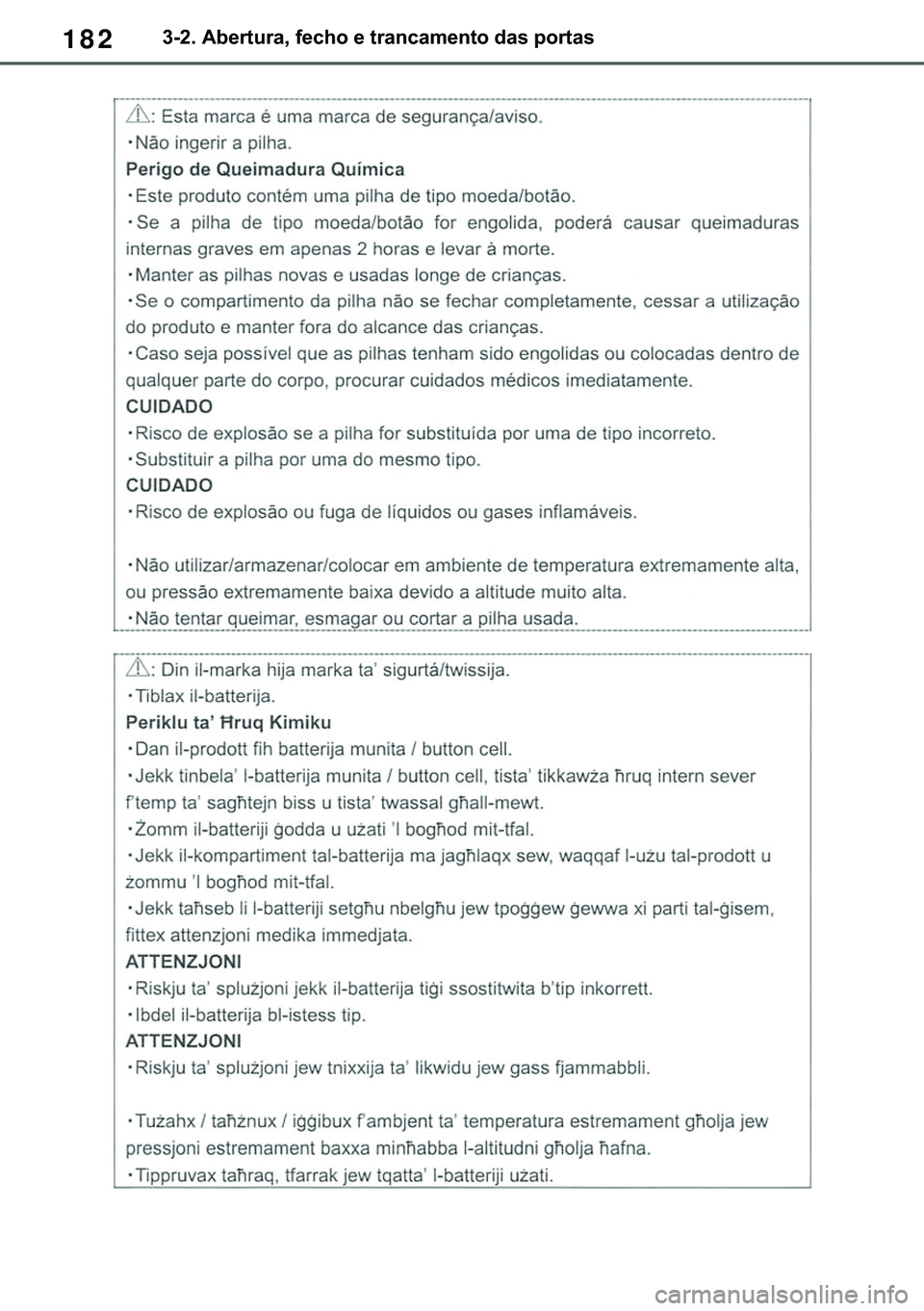 TOYOTA COROLLA HATCHBACK 2021  Manual de utilização (in Portuguese) 182������$�E�H�U�W�X�U�D���I�H�F�K�R��H��W�U�D�Q�F�D�P�H�Q�W�R��G�D�V��S�R�U�W�D�V 