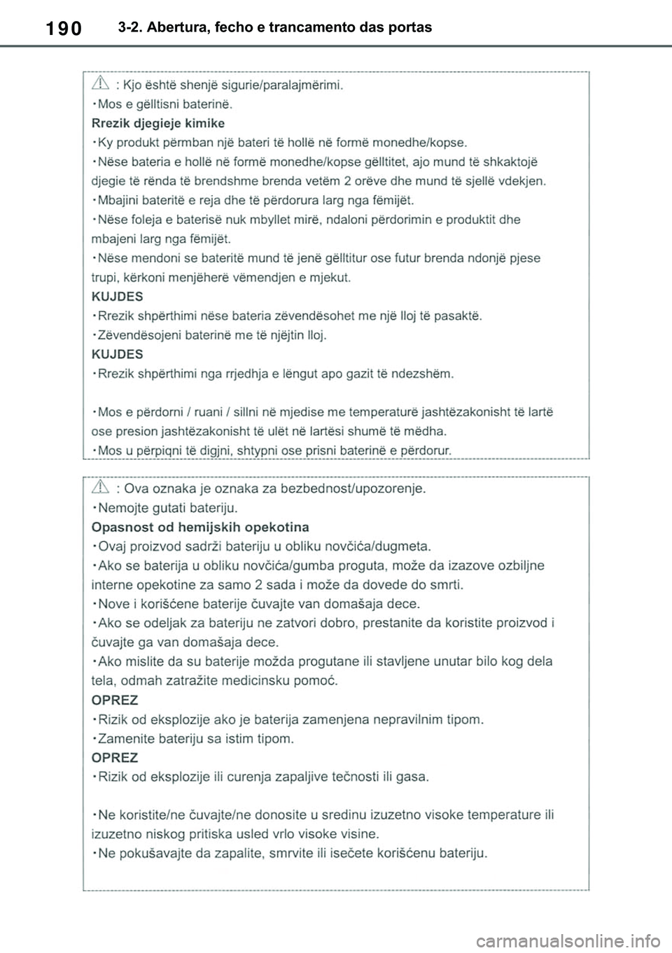 TOYOTA COROLLA HATCHBACK 2020  Manual de utilização (in Portuguese) 190������$�E�H�U�W�X�U�D���I�H�F�K�R��H��W�U�D�Q�F�D�P�H�Q�W�R��G�D�V��S�R�U�W�D�V 
