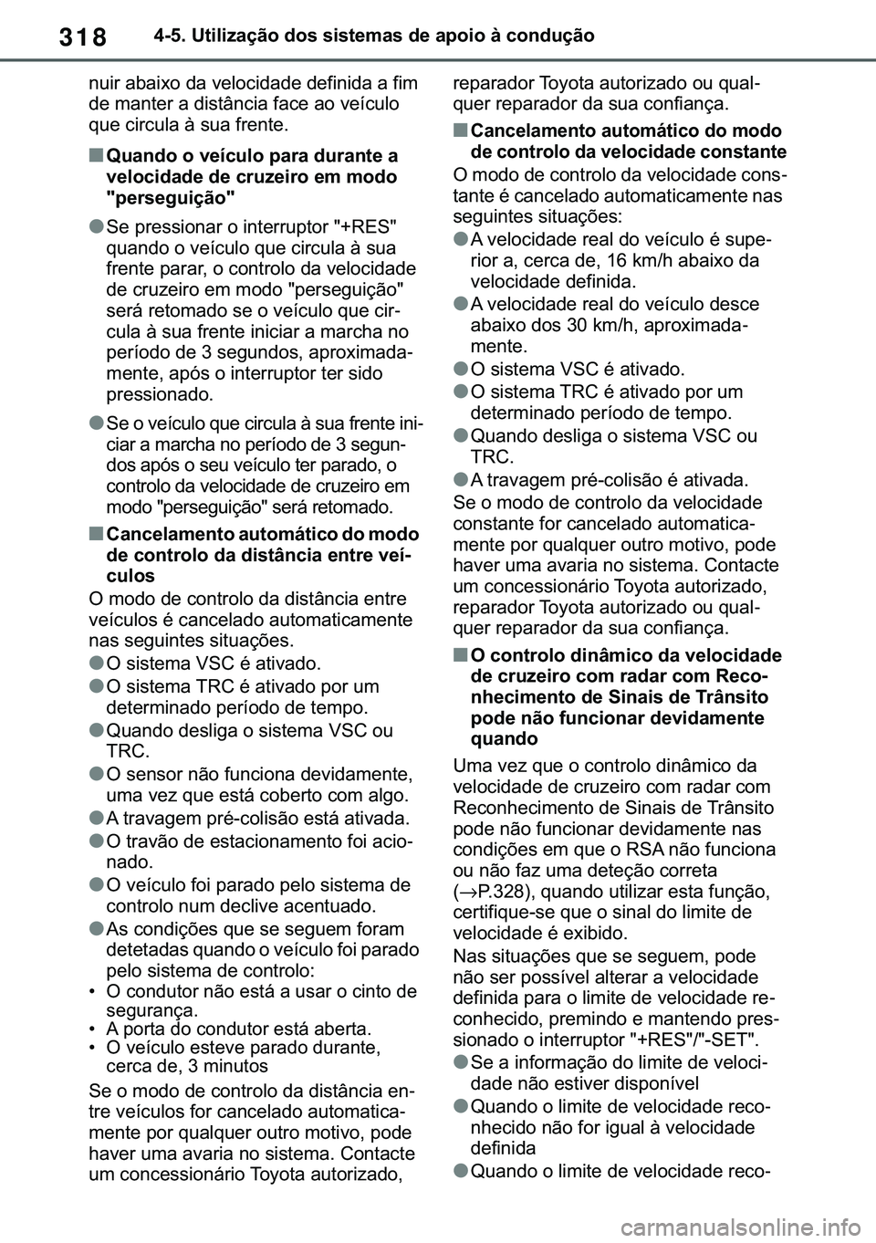 TOYOTA COROLLA HATCHBACK 2020  Manual de utilização (in Portuguese) 318������8�W�L�O�L�]�D�o�m�R��G�R�V��V�L�V�W�H�P�D�V��G�H��D�S�R�L�R��j��F�R�Q�G�X�o�m�R
�Q�X�L�U��D�E�D�L�[�R��G�D��Y�H�O�R�F�L�G�D�G�H��G�H�I�L�Q�L�G�D��D��I�L�P�
�G�H��P�D�Q�W�H�
