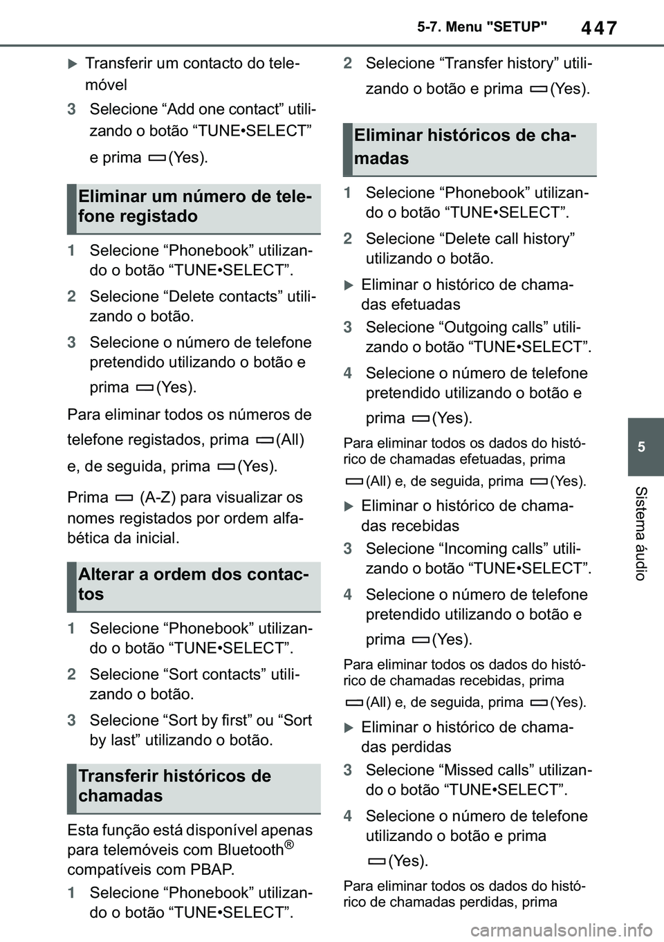 TOYOTA COROLLA HATCHBACK 2021  Manual de utilização (in Portuguese) 447
� ������0�H�Q�X���6�(�7�8�3�
�6�L�V�W�H�P�D��i�X�G�L�R
�X�7�U�D�Q�V�I�H�U�L�U��X�P��F�R�Q�W�D�F�W�R��G�R��W�H�O�H-
�P�y�Y�H�O
3�6�H�O�H�F�L�R�Q�H��