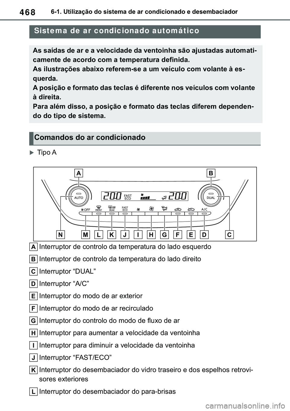 TOYOTA COROLLA HATCHBACK 2021  Manual de utilização (in Portuguese) 468������8�W�L�O�L�]�D�o�m�R��G�R��V�L�V�W�H�P�D��G�H��D�U��F�R�Q�G�L�F�L�R�Q�D�G�R��H��G�H�V�H�P�E�D�F�L�D�G�R�U
�����8�V�L�Q�J��W�K�H��D�L�U��F�R�Q�G�L�W�L�R�Q�L�Q�J��V�\�V�W�H�P