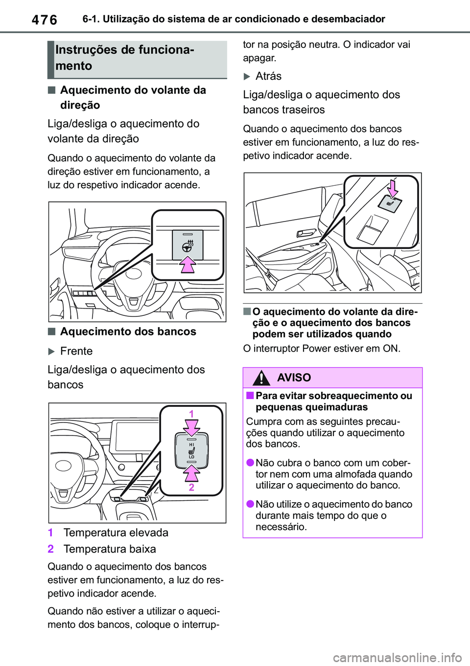 TOYOTA COROLLA HATCHBACK 2021  Manual de utilização (in Portuguese) 476������8�W�L�O�L�]�D�o�m�R��G�R��V�L�V�W�H�P�D��G�H��D�U��F�R�Q�G�L�F�L�R�Q�D�G�R��H��G�H�V�H�P�E�D�F�L�D�G�R�U
■�$�T�X�H�F�L�P�H�Q�W�R��G�R��Y�R�O�D�Q�W�H��G�D�
�G�L�U�H�o�m�R
�/�