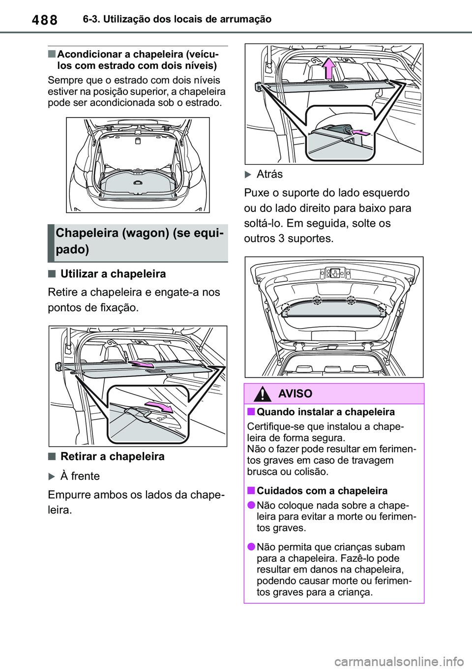 TOYOTA COROLLA HATCHBACK 2021  Manual de utilização (in Portuguese) 488������8�W�L�O�L�]�D�o�m�R��G�R�V��O�R�F�D�L�V��G�H��D�U�U�X�P�D�o�m�R
■�$�F�R�Q�G�L�F�L�R�Q�D�U��D��F�K�D�S�H�O�H�L�U�D���Y�H�t�F�X-
�O�R�V��F�R�P��H�V�W�U�D�G�R��F�R�P��G�R�L�V�