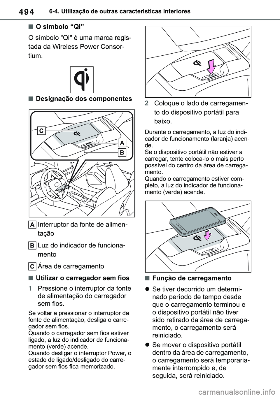 TOYOTA COROLLA HATCHBACK 2021  Manual de utilização (in Portuguese) 494������8�W�L�O�L�]�D�o�m�R��G�H��R�X�W�U�D�V��F�D�U�D�F�W�H�U�t�V�W�L�F�D�V��L�Q�W�H�U�L�R�U�H�V
■�2��V�t�P�E�R�O�R��³�4�L�´
�2��V�t�P�E�R�O�R���4�L���p��X�P�D��P�D�U�F�D��U�H