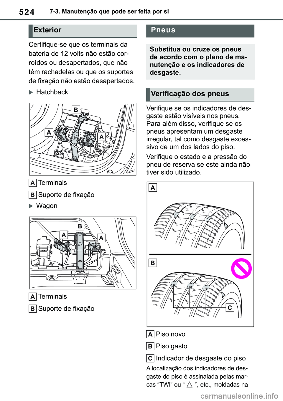 TOYOTA COROLLA HATCHBACK 2021  Manual de utilização (in Portuguese) 524������0�D�Q�X�W�H�Q�o�m�R��T�X�H��S�R�G�H��V�H�U��I�H�L�W�D��S�R�U��V�L
�&�H�U�W�L�I�L�T�X�H��V�H��T�X�H��R�V��W�H�U�P�L�Q�D�L�V��G�D�
�E�D�W�H�U�L�D��G�H�����Y�R�O�W�V��Q�m�