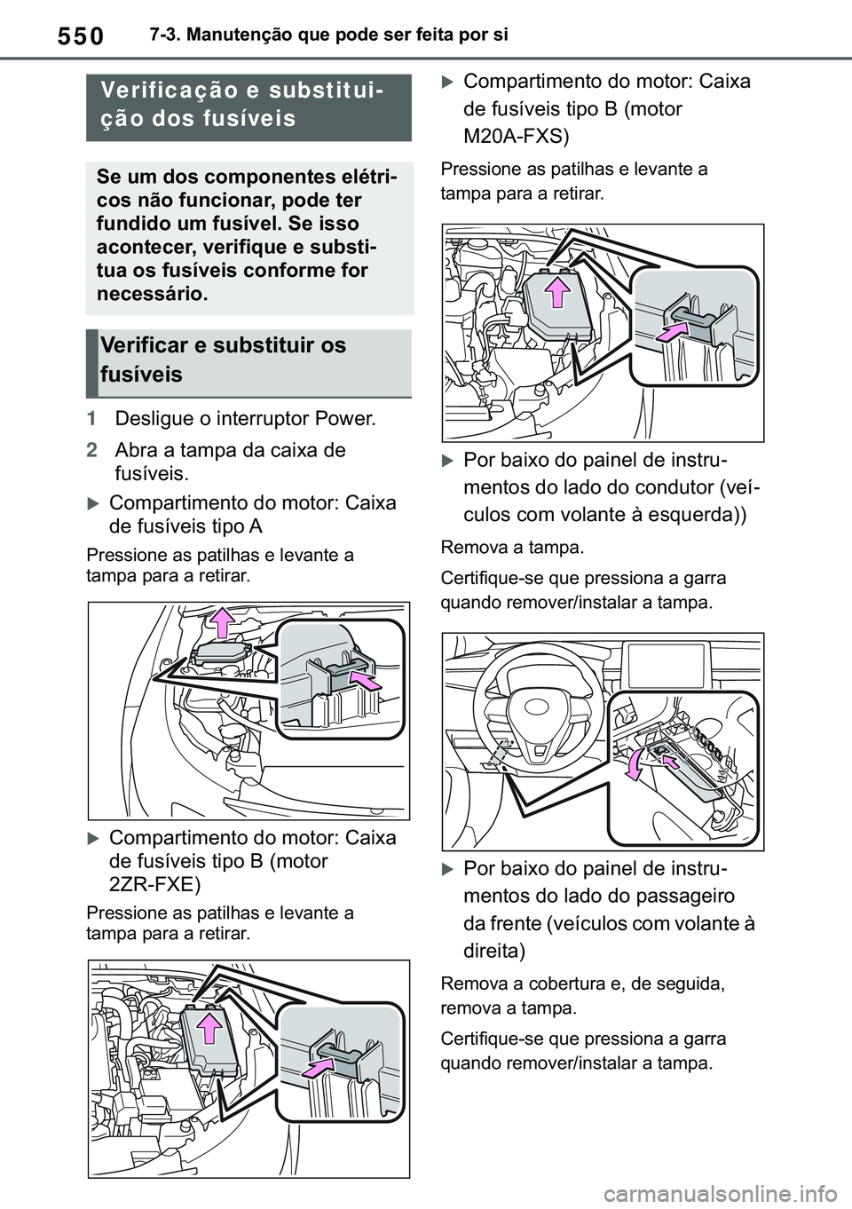 TOYOTA COROLLA HATCHBACK 2021  Manual de utilização (in Portuguese) 550������0�D�Q�X�W�H�Q�o�m�R��T�X�H��S�R�G�H��V�H�U��I�H�L�W�D��S�R�U��V�L
1��H�V�O�L�J�X�H��R��L�Q�W�H�U�U�X�S�W�R�U��3�R�Z�H�U�
2�$�E�U�D��D��W�D�P�S�D��G�D��F�D�L�[�D��G�H�
�I