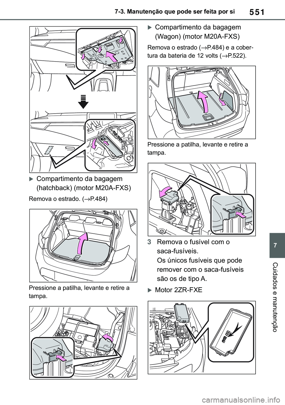 TOYOTA COROLLA HATCHBACK 2021  Manual de utilização (in Portuguese) 551
� ������0�D�Q�X�W�H�Q�o�m�R��T�X�H��S�R�G�H��V�H�U��I�H�L�W�D��S�R�U��V�L
�&�X�L�G�D�G�R�V��H��P�D�Q�X�W�H�Q�o�m�R
�X�&�R�P�S�D�U�W�L�P�H�Q�W�R��G�D��E�D�J�D�J�H�P�
��K�D�W�F�K�E