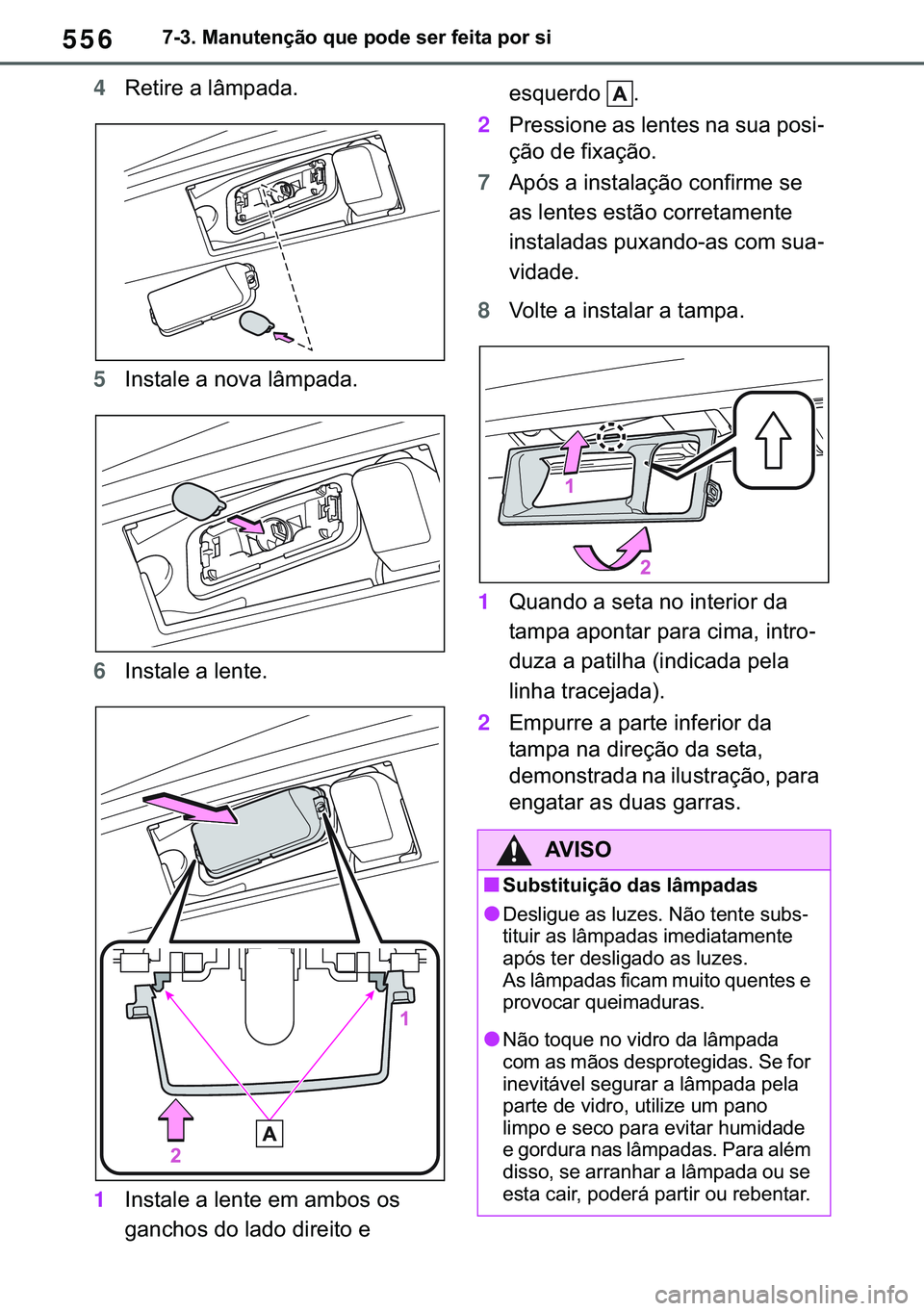 TOYOTA COROLLA HATCHBACK 2021  Manual de utilização (in Portuguese) 556������0�D�Q�X�W�H�Q�o�m�R��T�X�H��S�R�G�H��V�H�U��I�H�L�W�D��S�R�U��V�L
4�5�H�W�L�U�H��D��O�k�P�S�D�G�D�
5�,�Q�V�W�D�O�H��D��Q�R�Y�D��O�k�P�S�D�G�D�
6�,�Q�V�W�D�O�H��D��O�H�Q�W�