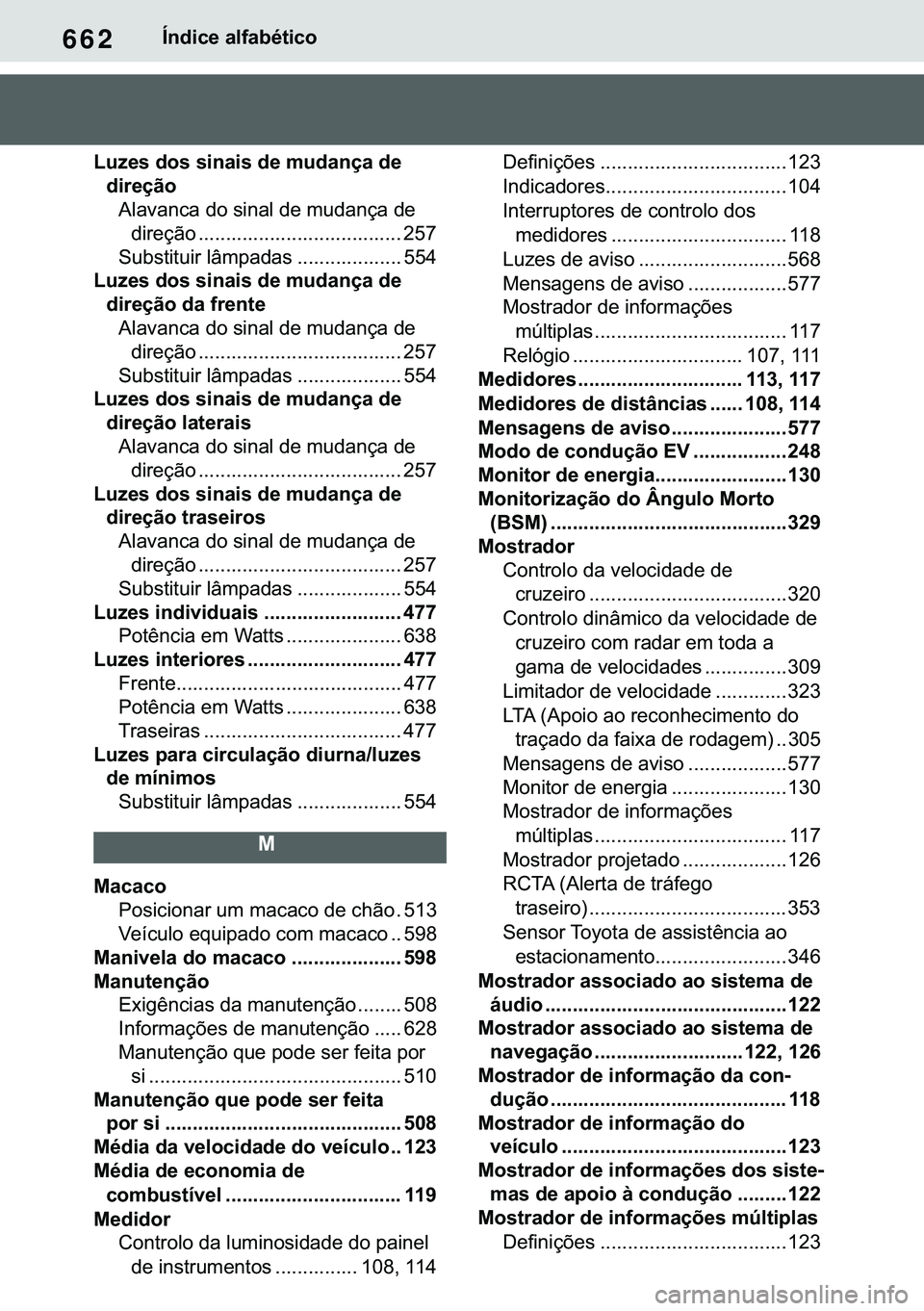 TOYOTA COROLLA HATCHBACK 2021  Manual de utilização (in Portuguese) 662�Ë�Q�G�L�F�H��D�O�I�D�E�p�W�L�F�R
�/�X�]�H�V��G�R�V��V�L�Q�D�L�V��G�H��P�X�G�D�Q�o�D��G�H�
�G�L�U�H�o�m�R
�$�O�D�Y�D�Q�F�D��G�R��V�L�Q�D�O��G�H��P�X�G�D�Q�o�D��G�H�
�G�L�U�H�o�m�R ��