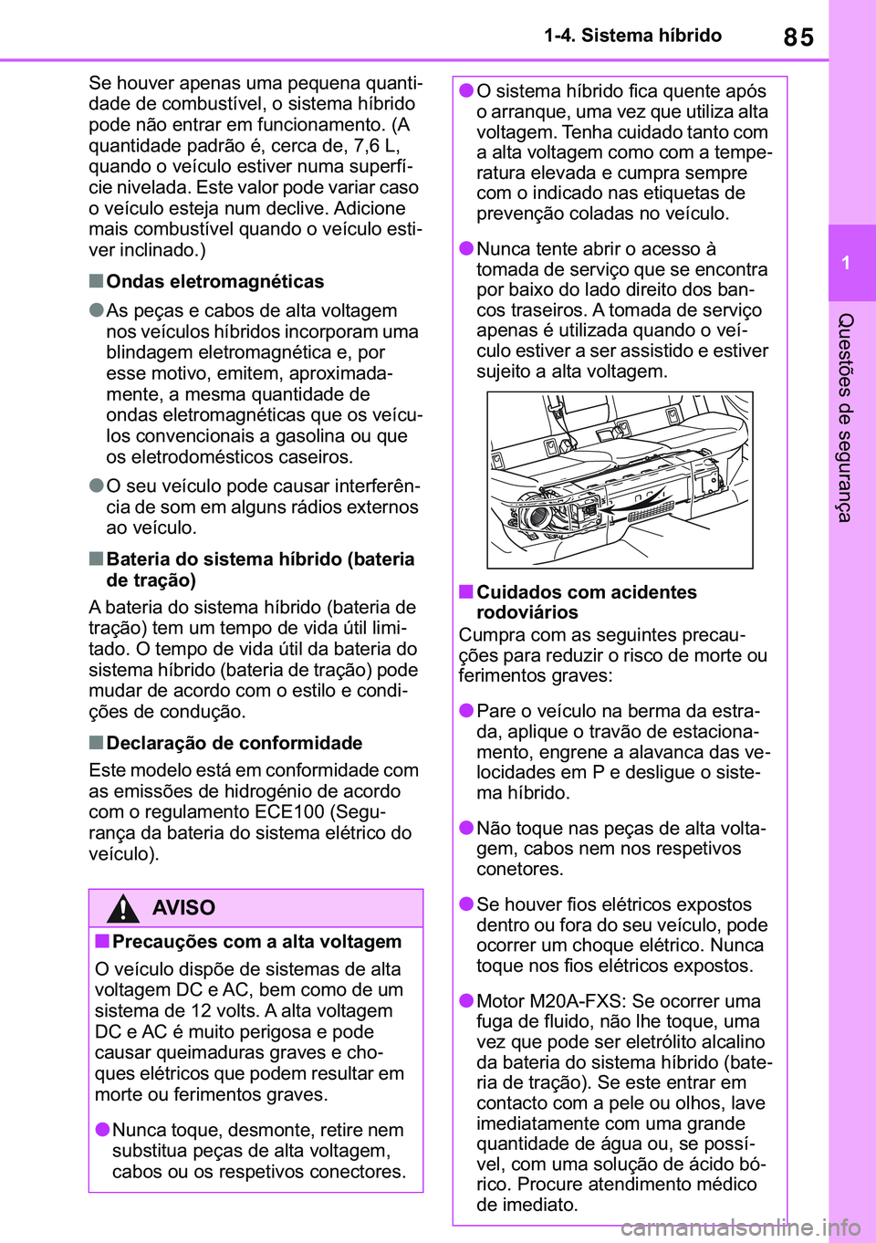 TOYOTA COROLLA HATCHBACK 2020  Manual de utilização (in Portuguese) 85
� ������6�L�V�W�H�P�D��K�t�E�U�L�G�R
�4�X�H�V�W�}�H�V��G�H��V�H�J�X�U�D�Q�o�D
�6�H��K�R�X�Y�H�U��D�S�H�Q�D�V��X�P�D��S�H�T�X�H�Q�D��T�X�D�Q�W�L-
�G�D�G�H��G�H��F�R�P�E�X�V�W�t�Y�H�O