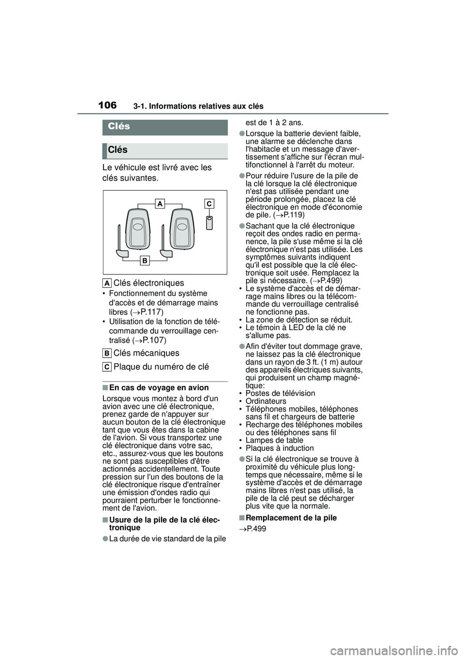 TOYOTA COROLLA HATCHBACK 2019 Manuel du propriétaire (in French) 1063-1. Informations relatives aux clés
COROLLA_HB_OM_(D)
3-1 .Informations re latives aux c lé s
Le véhicule est livré avec les
clés suivantes.Clés électroniques
• Fonctionnement du systè TOYOTA COROLLA HATCHBACK 2019 Manuel du propriétaire (in French) 1063-1. Informations relatives aux clés
COROLLA_HB_OM_(D)
3-1 .Informations re latives aux c lé s
Le véhicule est livré avec les
clés suivantes.Clés électroniques
• Fonctionnement du systè