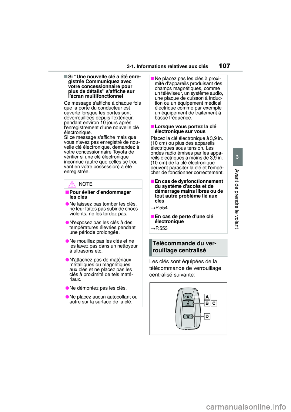 TOYOTA COROLLA HATCHBACK 2019 Manuel du propriétaire (in French) 1073-1. Informations relatives aux clés
COROLLA_HB_OM_(D)
3
Avant de prendre le volant
■Si “Une nouvelle clé a été enre-
gistrée Communiquez avec
votre concessionnaire pour
plus de détails TOYOTA COROLLA HATCHBACK 2019 Manuel du propriétaire (in French) 1073-1. Informations relatives aux clés
COROLLA_HB_OM_(D)
3
Avant de prendre le volant
■Si “Une nouvelle clé a été enre-
gistrée Communiquez avec
votre concessionnaire pour
plus de détails