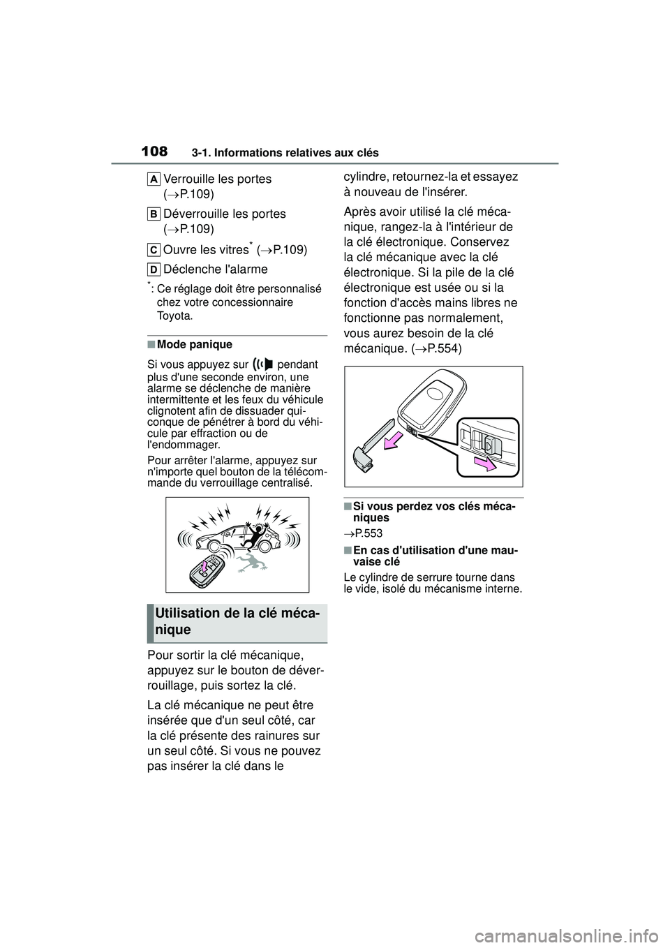 TOYOTA COROLLA HATCHBACK 2019 Manuel du propriétaire (in French) 1083-1. Informations relatives aux clés
COROLLA_HB_OM_(D)
Verrouille les portes
( P.109)
Déverrouille les portes
( P.109)
Ouvre les vitres
* ( P.109)
Déclenche lalarme
*: Ce réglage TOYOTA COROLLA HATCHBACK 2019 Manuel du propriétaire (in French) 1083-1. Informations relatives aux clés
COROLLA_HB_OM_(D)
Verrouille les portes
( P.109)
Déverrouille les portes
( P.109)
Ouvre les vitres
* ( P.109)
Déclenche lalarme
*: Ce réglage