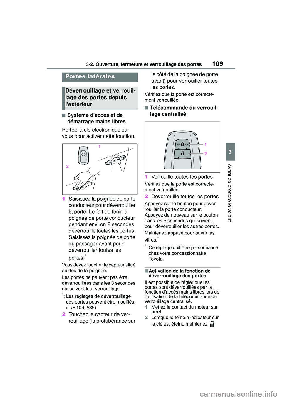 TOYOTA COROLLA HATCHBACK 2019 Manuel du propriétaire (in French) 1093-2. Ouverture, fermeture et verrouillage des portes
COROLLA_HB_OM_(D)
3
Avant de prendre le volant
3-2 .Ouv erture, ferme ture et ve rrouillage de s p ortes
■Système daccès et de
démarra TOYOTA COROLLA HATCHBACK 2019 Manuel du propriétaire (in French) 1093-2. Ouverture, fermeture et verrouillage des portes
COROLLA_HB_OM_(D)
3
Avant de prendre le volant
3-2 .Ouv erture, ferme ture et ve rrouillage de s p ortes
■Système daccès et de
démarra