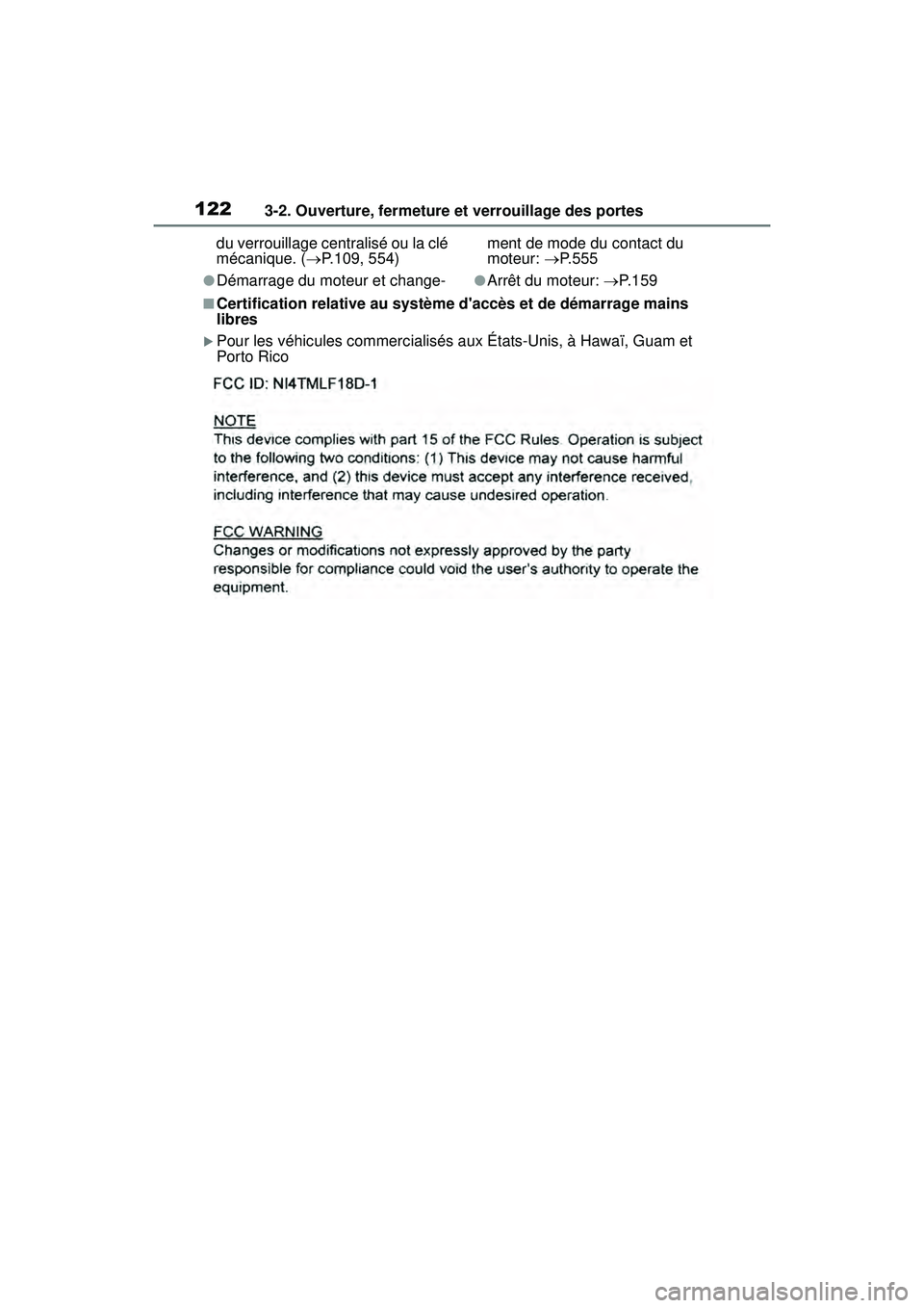 TOYOTA COROLLA HATCHBACK 2019 Manuel du propriétaire (in French) 1223-2. Ouverture, fermeture et verrouillage des portes
COROLLA_HB_OM_(D)du verrouillage centralisé ou la clé
mécanique. (
P.109, 554)
●Démarrage du moteur et change- ment de mode du contact TOYOTA COROLLA HATCHBACK 2019 Manuel du propriétaire (in French) 1223-2. Ouverture, fermeture et verrouillage des portes
COROLLA_HB_OM_(D)du verrouillage centralisé ou la clé
mécanique. (
P.109, 554)
●Démarrage du moteur et change- ment de mode du contact