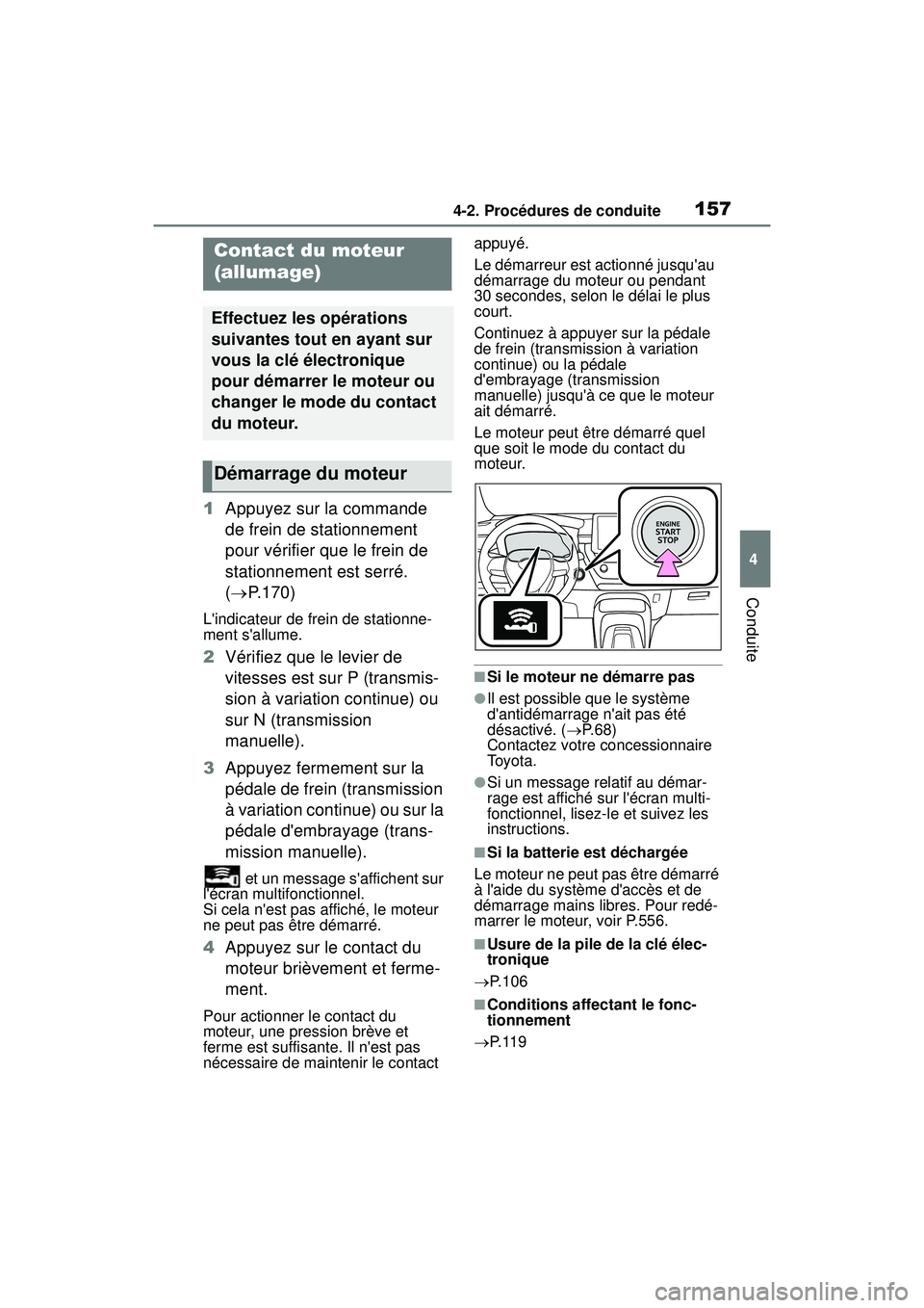 TOYOTA COROLLA HATCHBACK 2019 Manuel du propriétaire (in French) 1574-2. Procédures de conduite
COROLLA_HB_OM_(D)
4
Conduite
4-2 .Procé dure s de condu ite
1 Appuyez sur la commande
de frein de stationnement
pour vérifier que le frein de
stationnement est ser TOYOTA COROLLA HATCHBACK 2019 Manuel du propriétaire (in French) 1574-2. Procédures de conduite
COROLLA_HB_OM_(D)
4
Conduite
4-2 .Procé dure s de condu ite
1 Appuyez sur la commande
de frein de stationnement
pour vérifier que le frein de
stationnement est ser