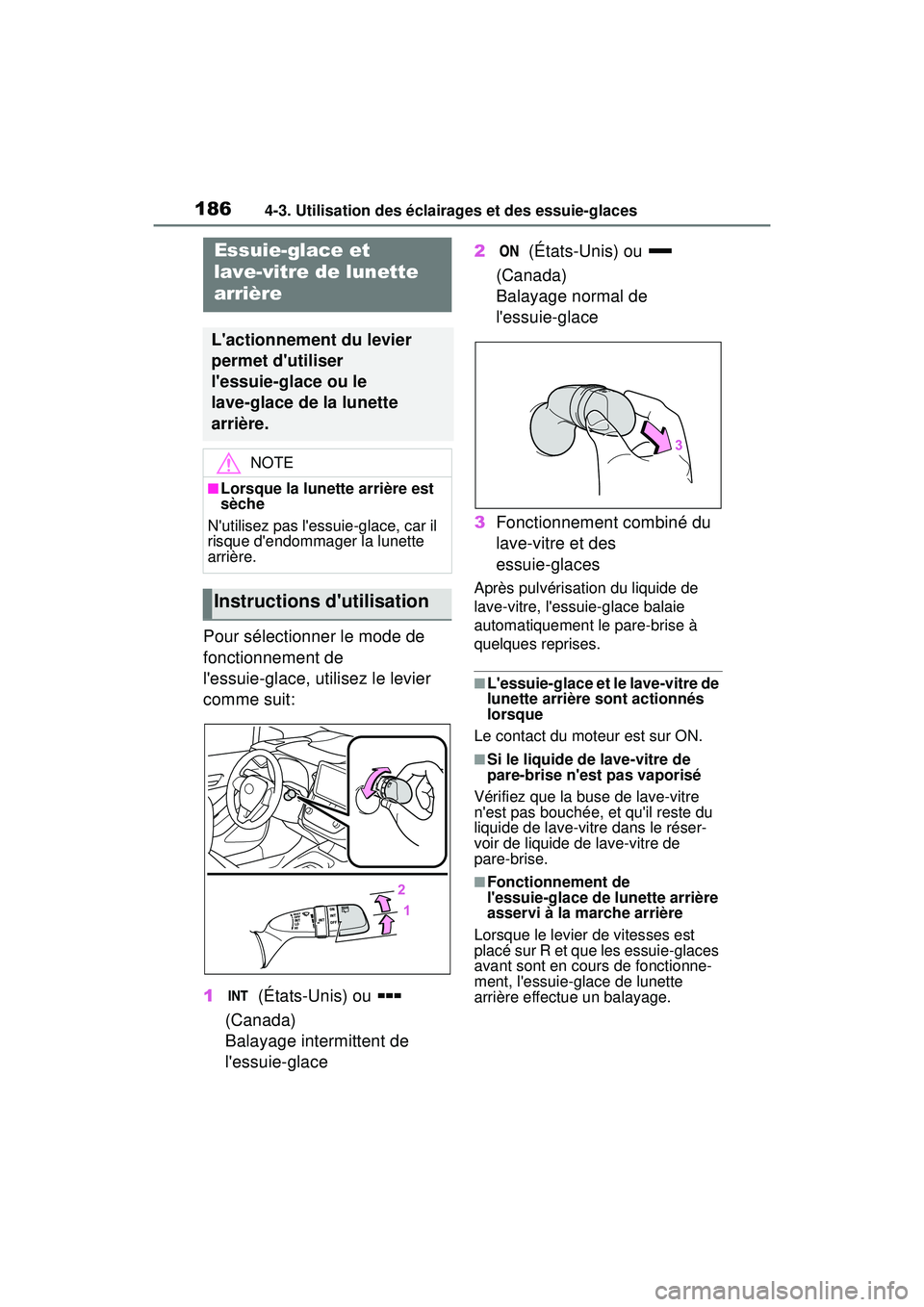 TOYOTA COROLLA HATCHBACK 2019 Manuel du propriétaire (in French) 1864-3. Utilisation des éclairages et des essuie-glaces
COROLLA_HB_OM_(D)
Pour sélectionner le mode de
fonctionnement de
lessuie-glace, utilisez le levier
comme suit:
1 (États-Unis) ou
(Cana TOYOTA COROLLA HATCHBACK 2019 Manuel du propriétaire (in French) 1864-3. Utilisation des éclairages et des essuie-glaces
COROLLA_HB_OM_(D)
Pour sélectionner le mode de
fonctionnement de
lessuie-glace, utilisez le levier
comme suit:
1 (États-Unis) ou
(Cana