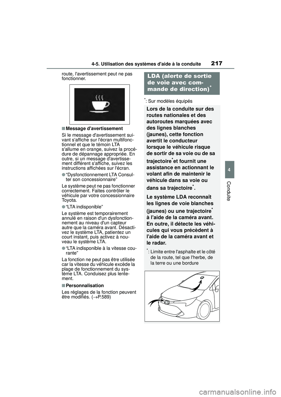 TOYOTA COROLLA HATCHBACK 2019 Manuel du propriétaire (in French) 2174-5. Utilisation des systèmes daide à la conduite
COROLLA_HB_OM_(D)
4
Conduite
route, lavertissement peut ne pas
fonctionner.
■Message davertissement
Si le message davertissement sui-
vant TOYOTA COROLLA HATCHBACK 2019 Manuel du propriétaire (in French) 2174-5. Utilisation des systèmes daide à la conduite
COROLLA_HB_OM_(D)
4
Conduite
route, lavertissement peut ne pas
fonctionner.
■Message davertissement
Si le message davertissement sui-
vant