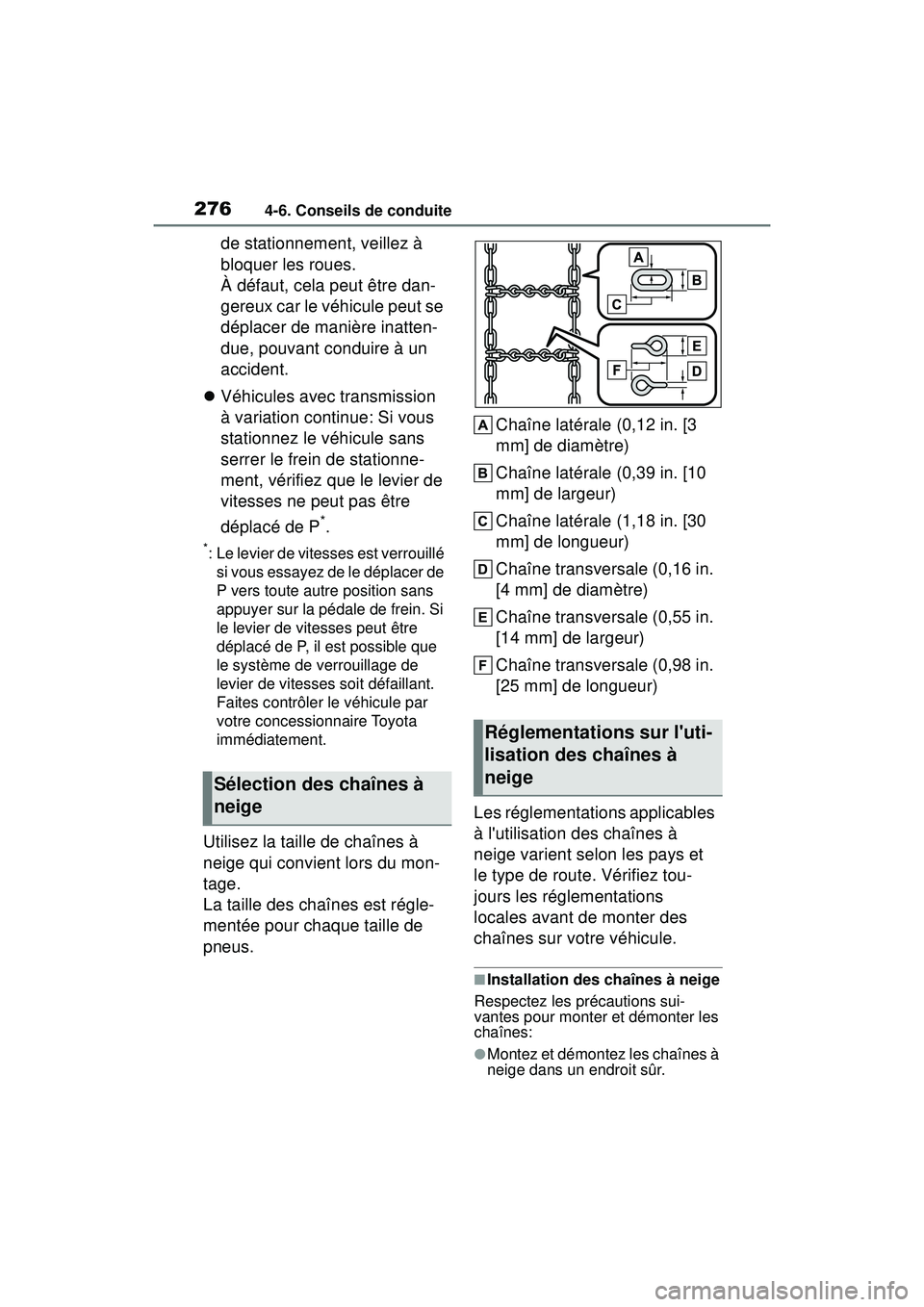 TOYOTA COROLLA HATCHBACK 2019  Manuel du propriétaire (in French) 2764-6. Conseils de conduite
COROLLA_HB_OM_(D)
de stationnement, veillez à 
bloquer les roues.
À défaut, cela peut être dan-
gereux car le véhicule peut se 
déplacer de manière inatten-
due, po