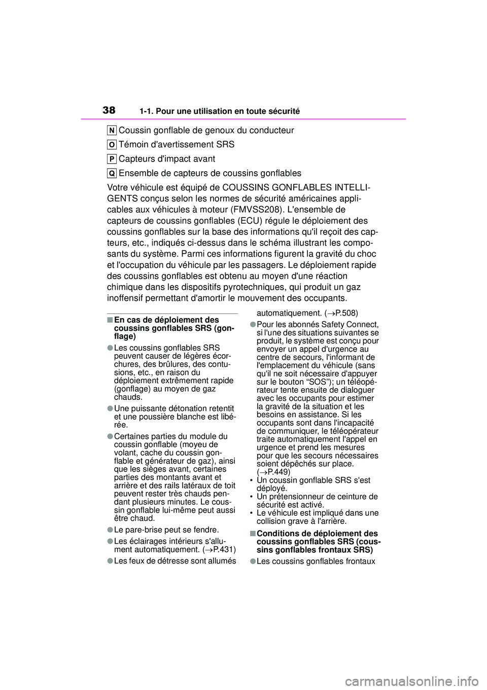 TOYOTA COROLLA HATCHBACK 2019 Manuel du propriétaire (in French) 381-1. Pour une utilisation en toute sécurité
COROLLA_HB_OM_(D)
Coussin gonflable de genoux du conducteur
Témoin davertissement SRS
Capteurs dimpact avant
Ensemble de capteurs de coussins gonflab TOYOTA COROLLA HATCHBACK 2019 Manuel du propriétaire (in French) 381-1. Pour une utilisation en toute sécurité
COROLLA_HB_OM_(D)
Coussin gonflable de genoux du conducteur
Témoin davertissement SRS
Capteurs dimpact avant
Ensemble de capteurs de coussins gonflab