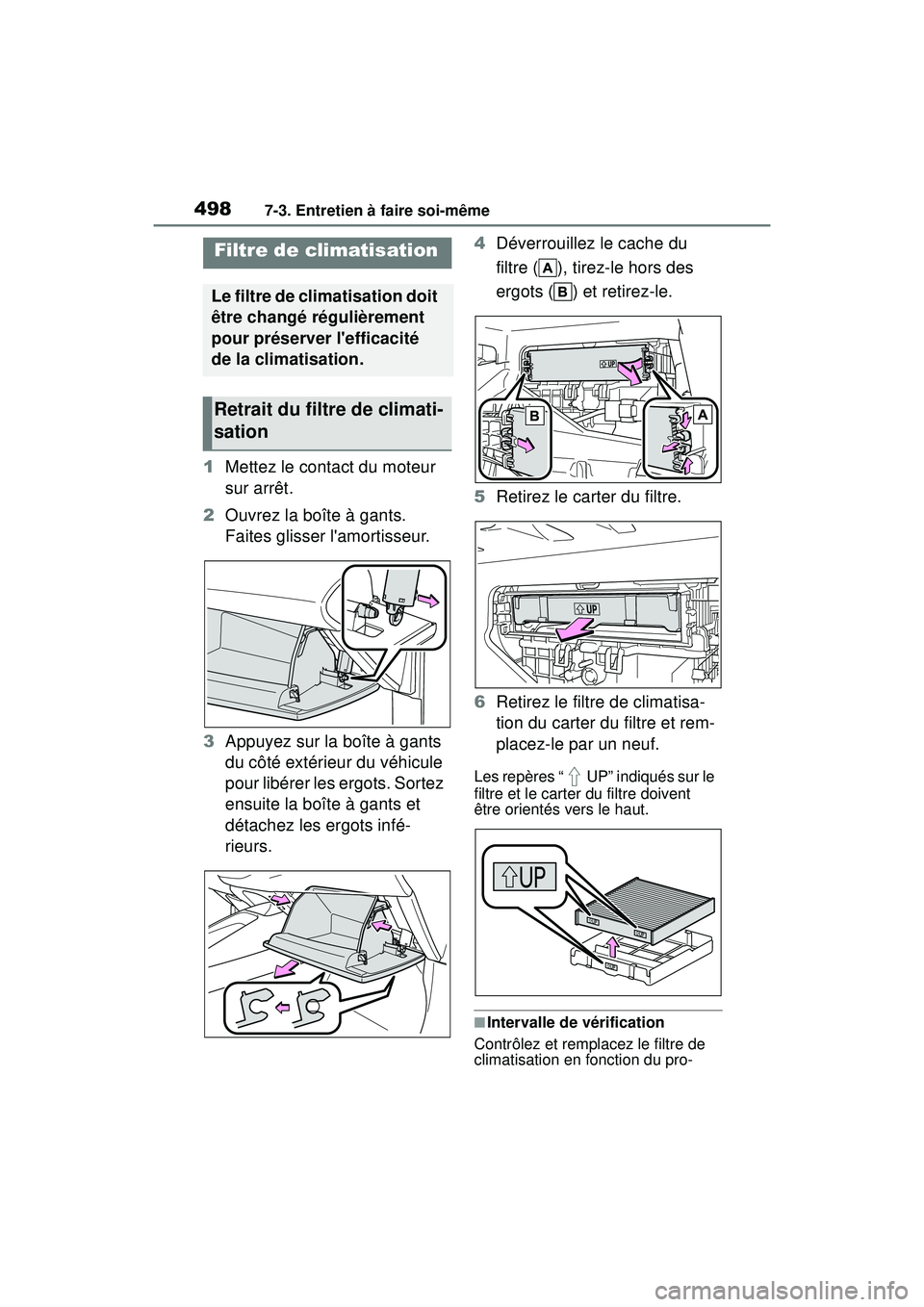 TOYOTA COROLLA HATCHBACK 2019 Manuel du propriétaire (in French) 4987-3. Entretien à faire soi-même
COROLLA_HB_OM_(D)
1Mettez le contact du moteur
sur arrêt.
2 Ouvrez la boîte à gants.
Faites glisser lamortisseur.
3 Appuyez sur la boîte à gants
du côté TOYOTA COROLLA HATCHBACK 2019 Manuel du propriétaire (in French) 4987-3. Entretien à faire soi-même
COROLLA_HB_OM_(D)
1Mettez le contact du moteur
sur arrêt.
2 Ouvrez la boîte à gants.
Faites glisser lamortisseur.
3 Appuyez sur la boîte à gants
du côté