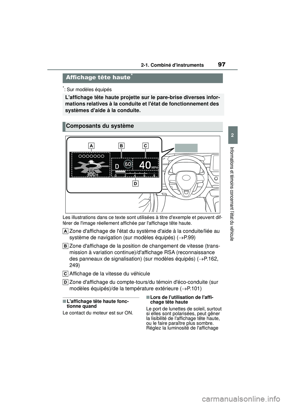 TOYOTA COROLLA HATCHBACK 2019 Manuel du propriétaire (in French) 972-1. Combiné dinstruments
COROLLA_HB_OM_(D)
2
Informations et témoins concernant l’état du véhicule
*: Sur modèles équipés
Les illustrations dans ce texte sont utilisées à titre dexempl TOYOTA COROLLA HATCHBACK 2019 Manuel du propriétaire (in French) 972-1. Combiné dinstruments
COROLLA_HB_OM_(D)
2
Informations et témoins concernant l’état du véhicule
*: Sur modèles équipés
Les illustrations dans ce texte sont utilisées à titre dexempl