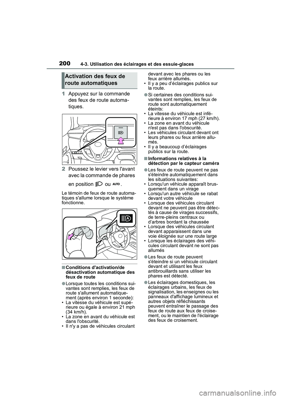 TOYOTA COROLLA HYBRID 2021  Manuel du propriétaire (in French) 2004-3. Utilisation des éclairages et des essuie-glaces
COROLLA HV_D
1Appuyez sur la commande 
des feux de route automa-
tiques.
2 Poussez le levier vers lavant 
avec la commande de phares 
en posit