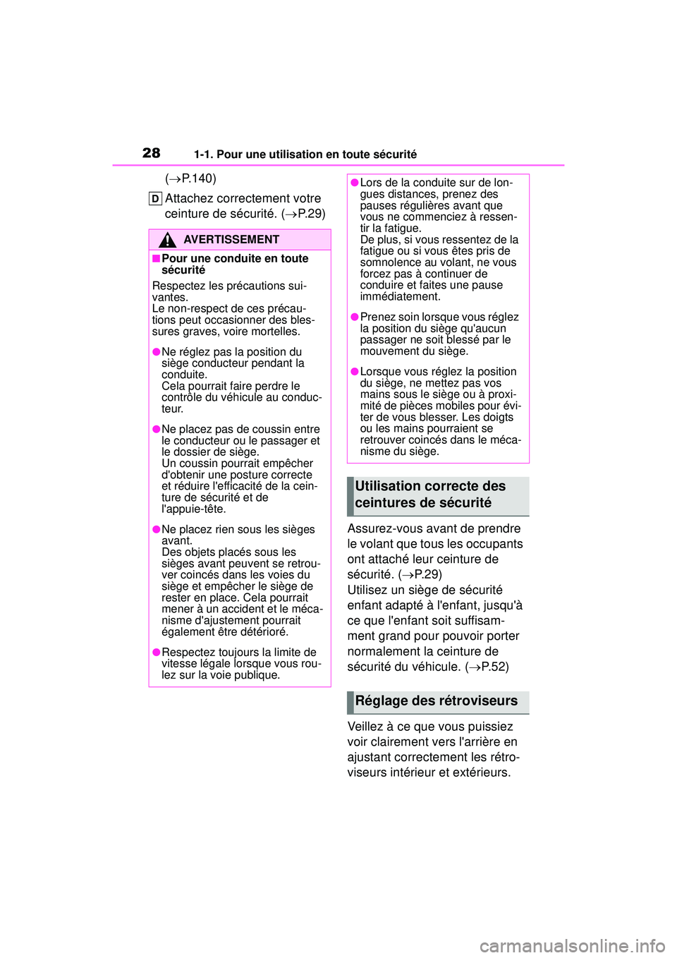 TOYOTA COROLLA HYBRID 2020 Manuel du propriétaire (in French) 281-1. Pour une utilisation en toute sécurité
COROLLA HV_D
( P.140)
Attachez correctement votre
ceinture de sécurité. ( P. 2 9 )
Assurez-vous avant de prendre
le volant que tous les occupa TOYOTA COROLLA HYBRID 2020 Manuel du propriétaire (in French) 281-1. Pour une utilisation en toute sécurité
COROLLA HV_D
( P.140)
Attachez correctement votre
ceinture de sécurité. ( P. 2 9 )
Assurez-vous avant de prendre
le volant que tous les occupa
