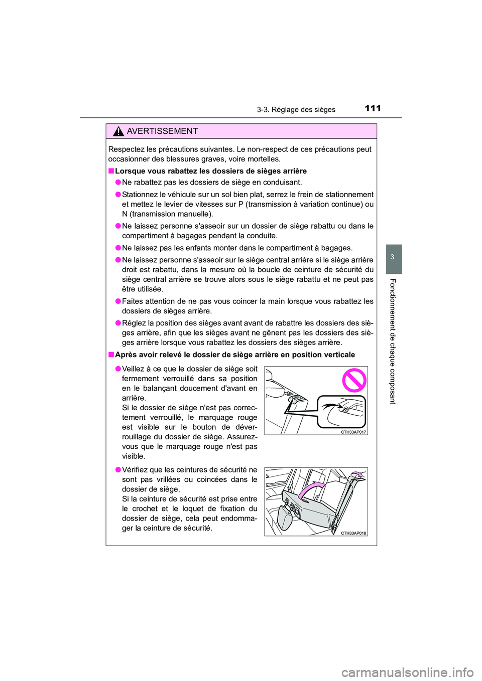TOYOTA COROLLA IM 2018 Manuel du propriétaire (in French) 1113-3. Réglage des sièges
3
Fonctionnement de chaque composant
COROLLA iM_D (OM12M42D)
AVERTISSEMENT
Respectez les précautions suivantes. Le non-respect de ces précautions peut
occasionner des bl TOYOTA COROLLA IM 2018 Manuel du propriétaire (in French) 1113-3. Réglage des sièges
3
Fonctionnement de chaque composant
COROLLA iM_D (OM12M42D)
AVERTISSEMENT
Respectez les précautions suivantes. Le non-respect de ces précautions peut
occasionner des bl